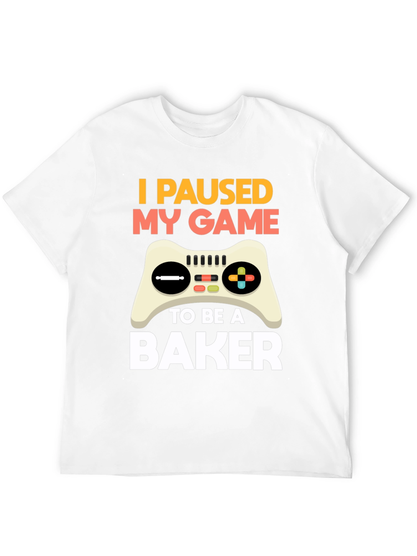Black I Paused My Game to Be a Baker T-Shirt view 12