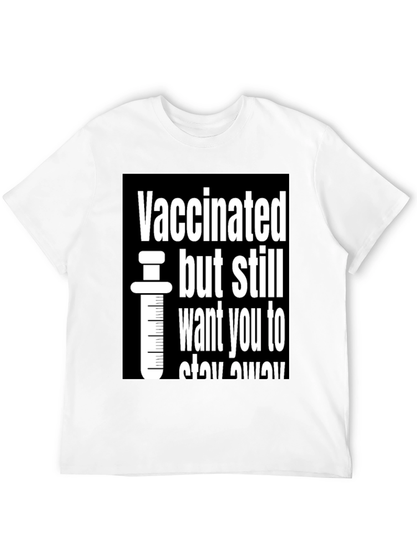 Black Vaccinated But Still Want You To Stay Away T-Shirt view 12