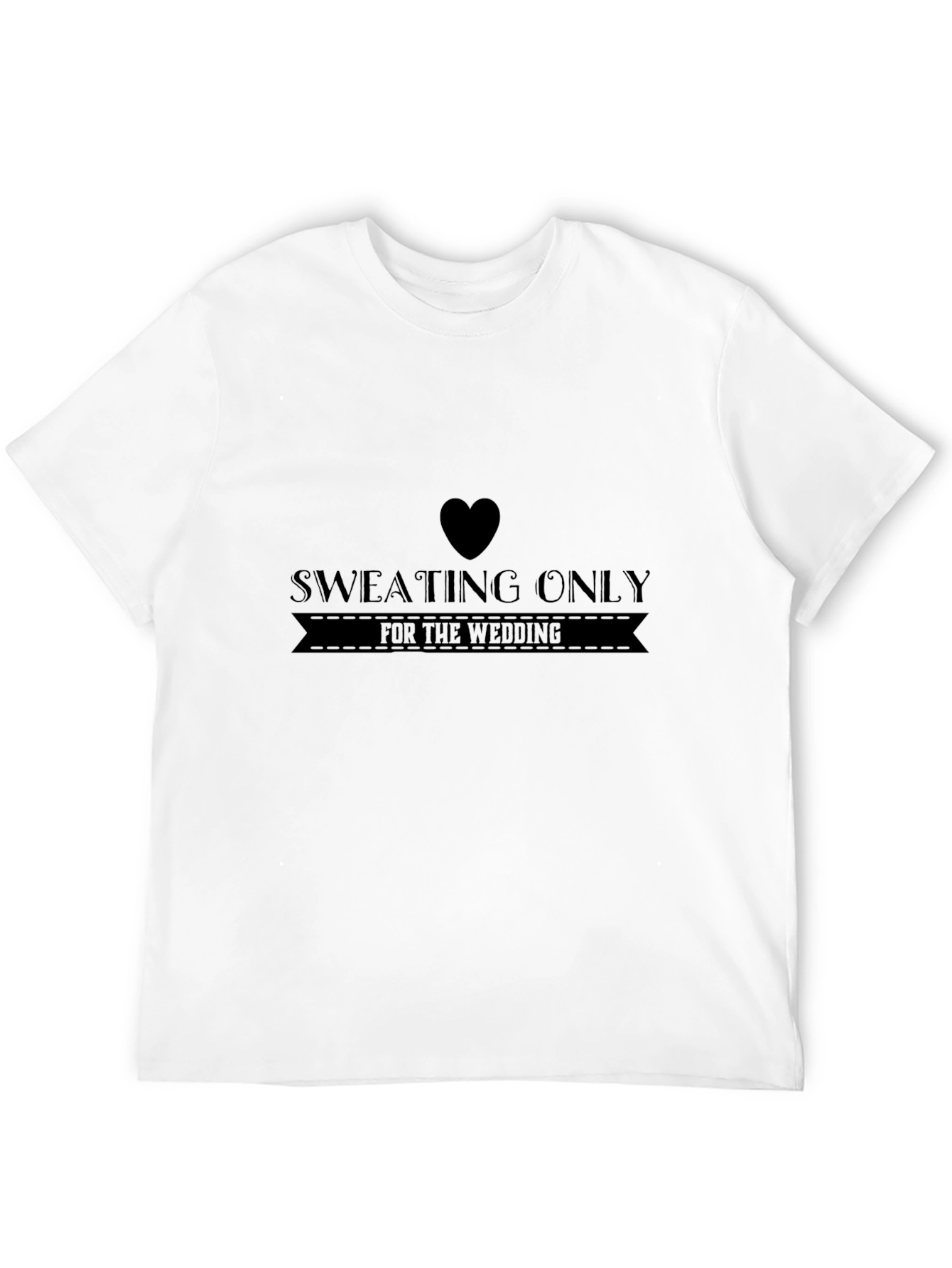 Black Sweating Only for the Wedding T-Shirt view 12