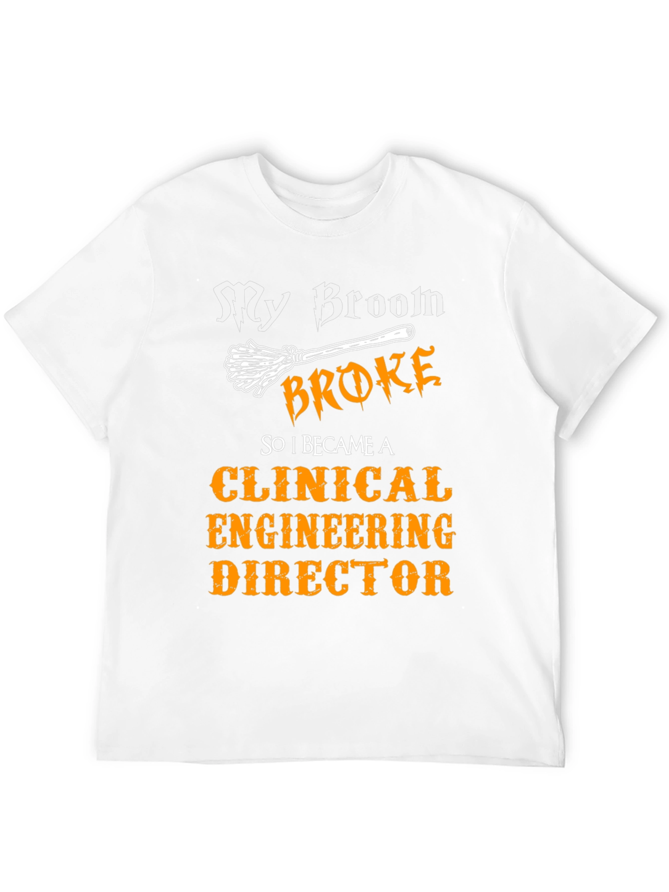Black Clinical Engineering Director T-Shirt - My Broom Broke view 12