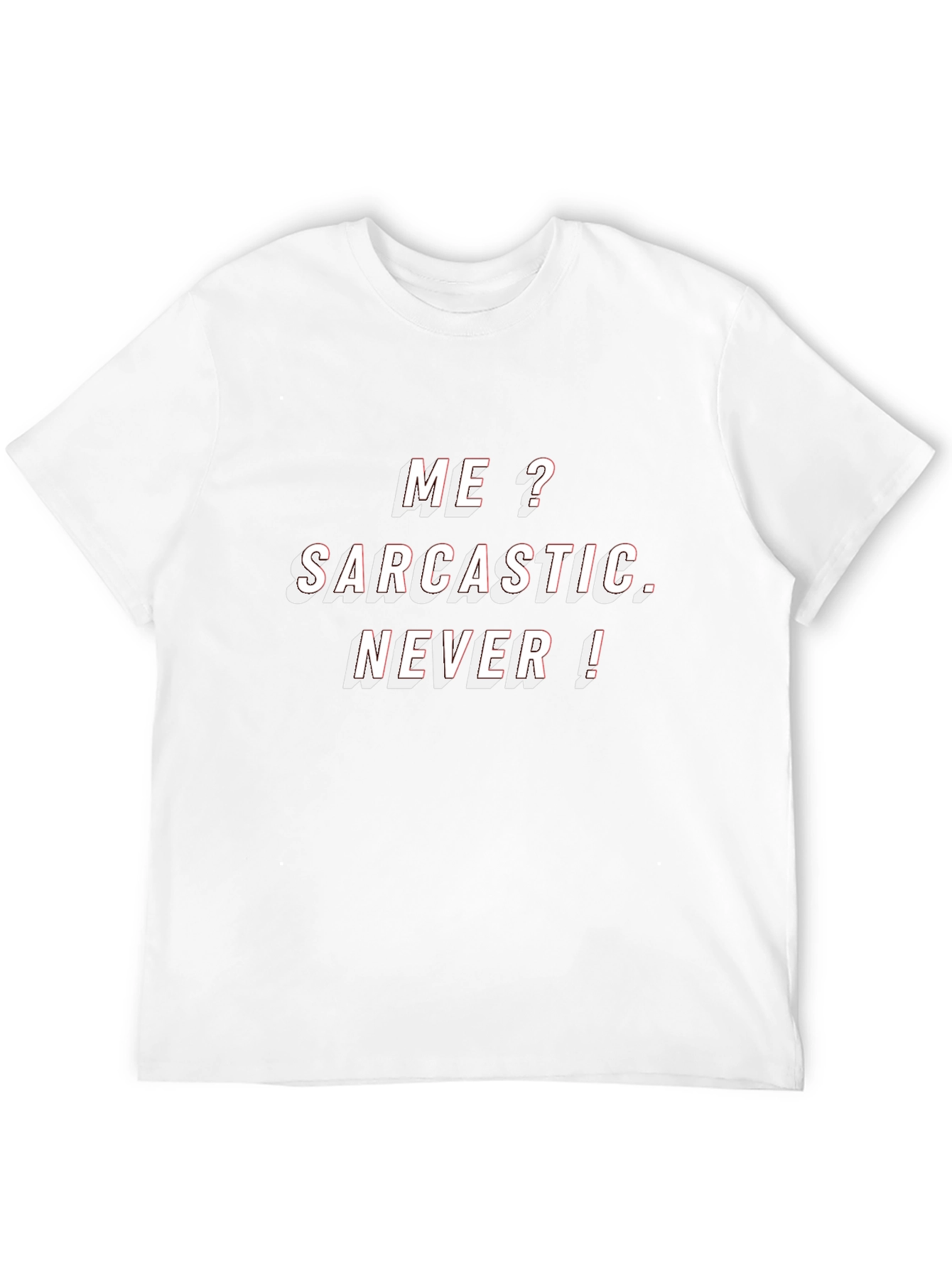 Black Sarcastic Humor T-Shirt - "Me? Sarcastic. Never!" view 12