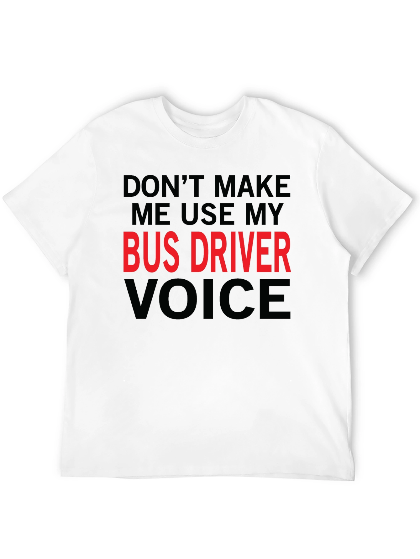 Black Bus Driver Voice T-Shirt Funny Sarcastic Tee view 12
