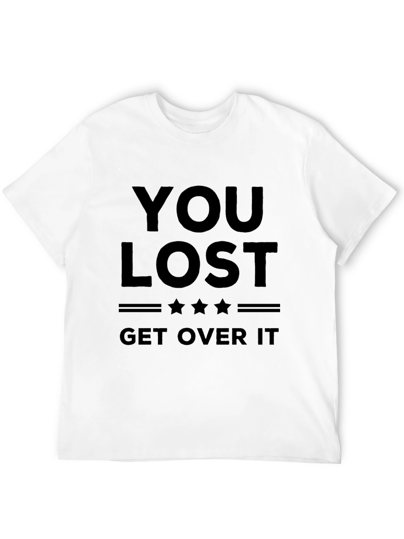 Black You Lost Get Over It T-Shirt - Black Graphic Tee view 12