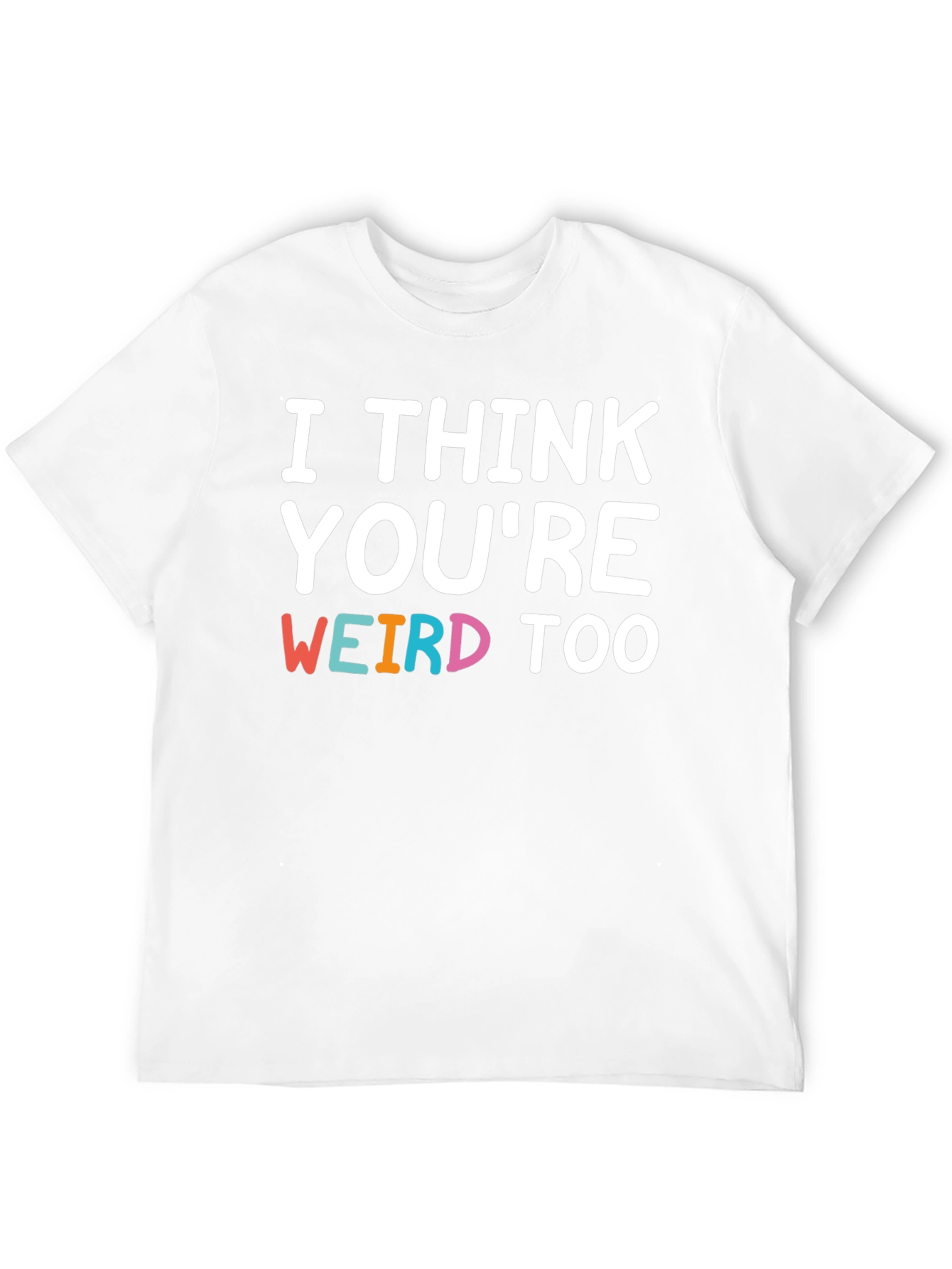 Black I Think You're Weird Too Graphic T-Shirt view 12
