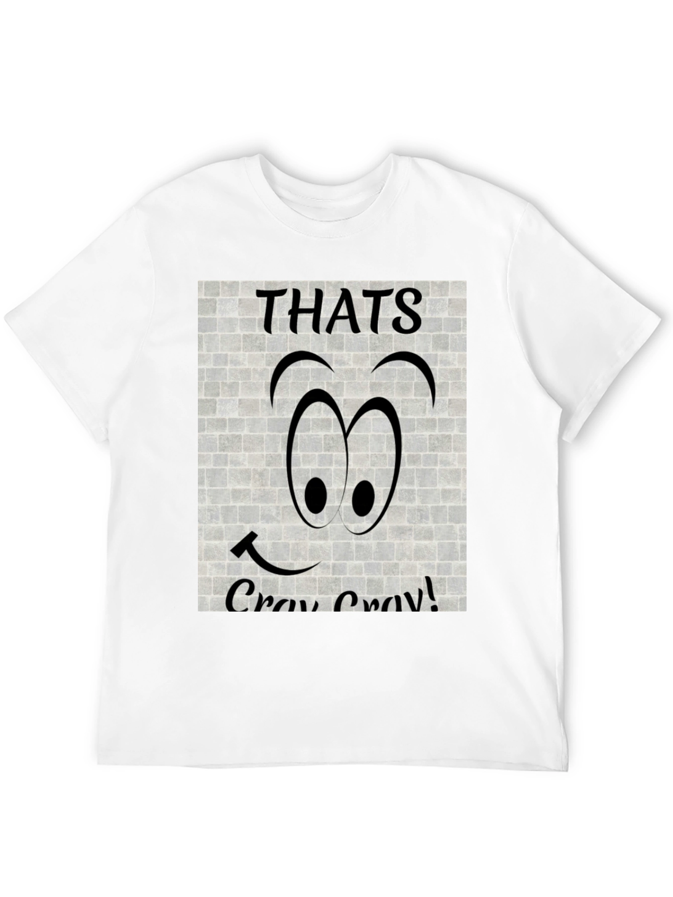 Black Thats Cray Cray Funny Graphic Tee view 12