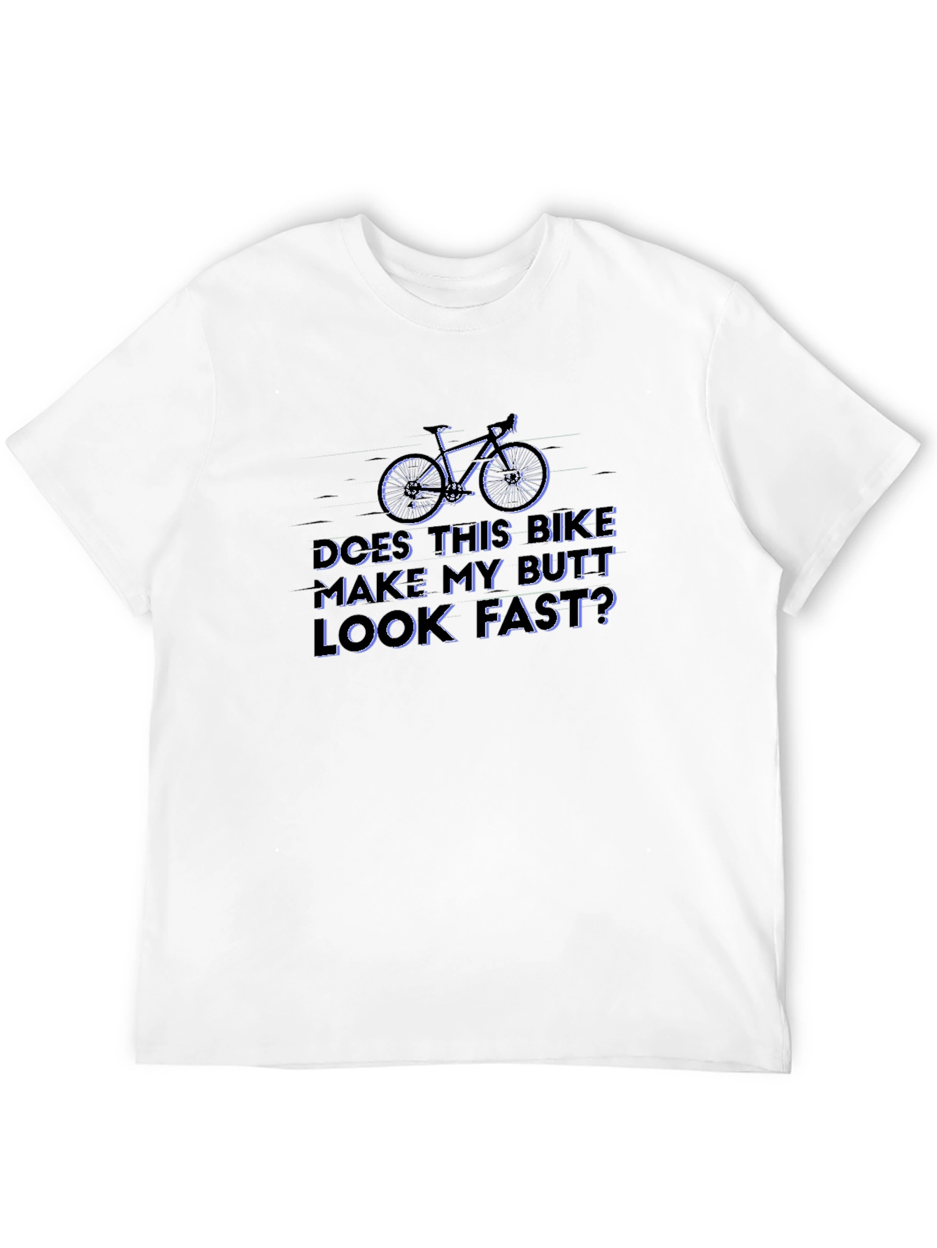 Black Funny Bike T-Shirt: Does This Bike Make My Butt Look Fast? view 12