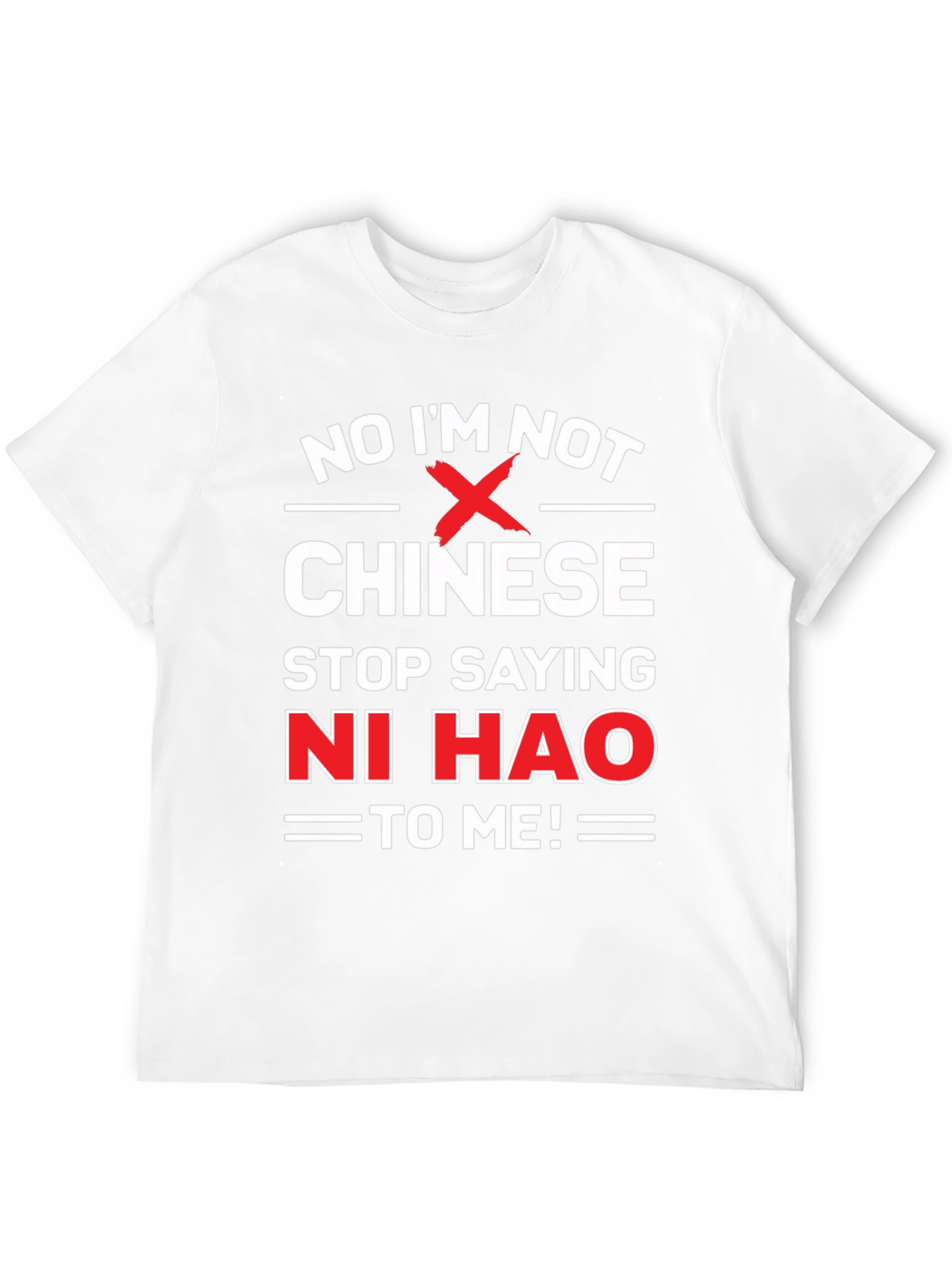 Black No I'm Not Chinese, Stop Saying Ni Hao T-Shirt view 12