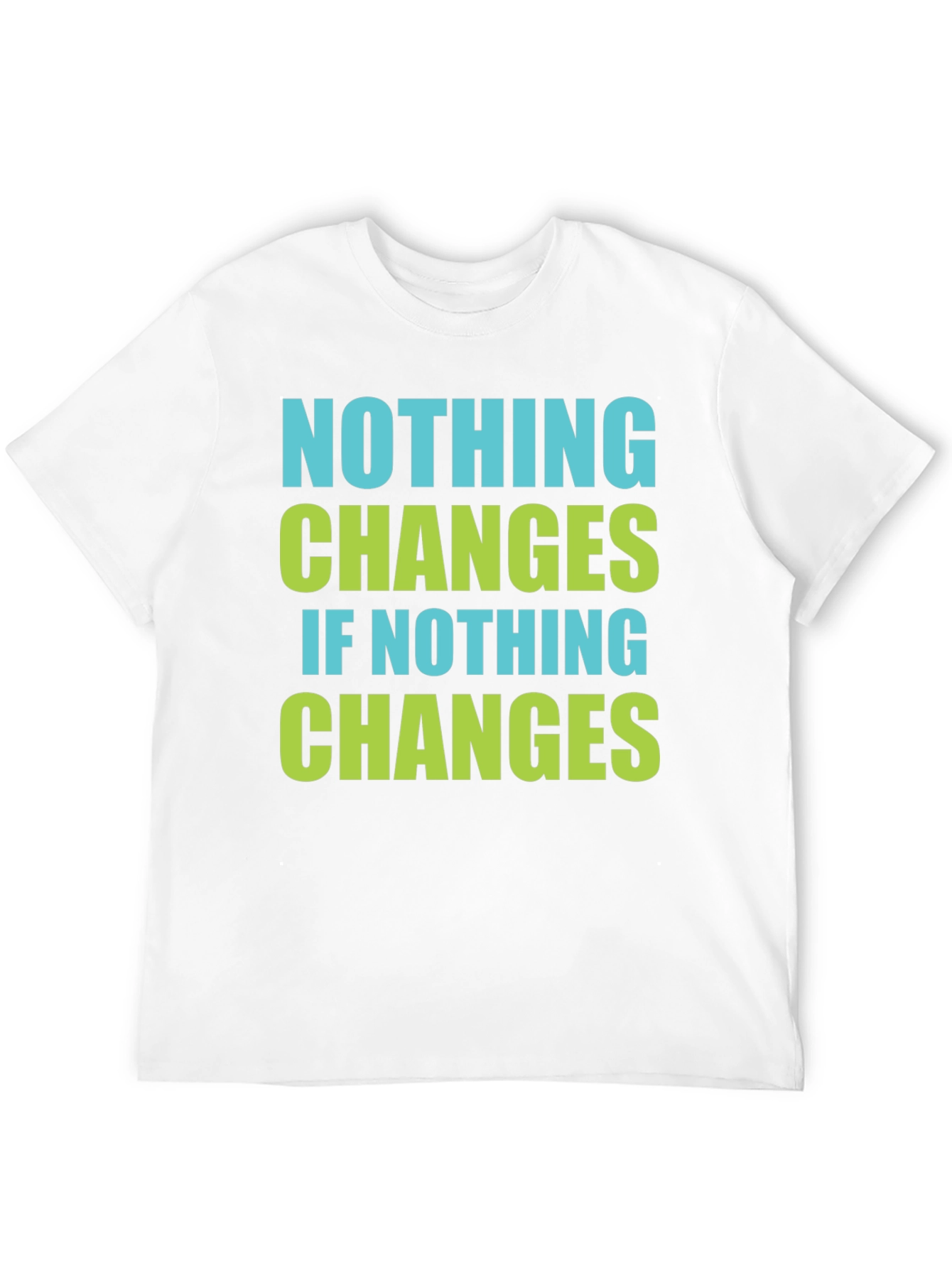 Black Nothing Changes T-Shirt - Motivational Tee view 12