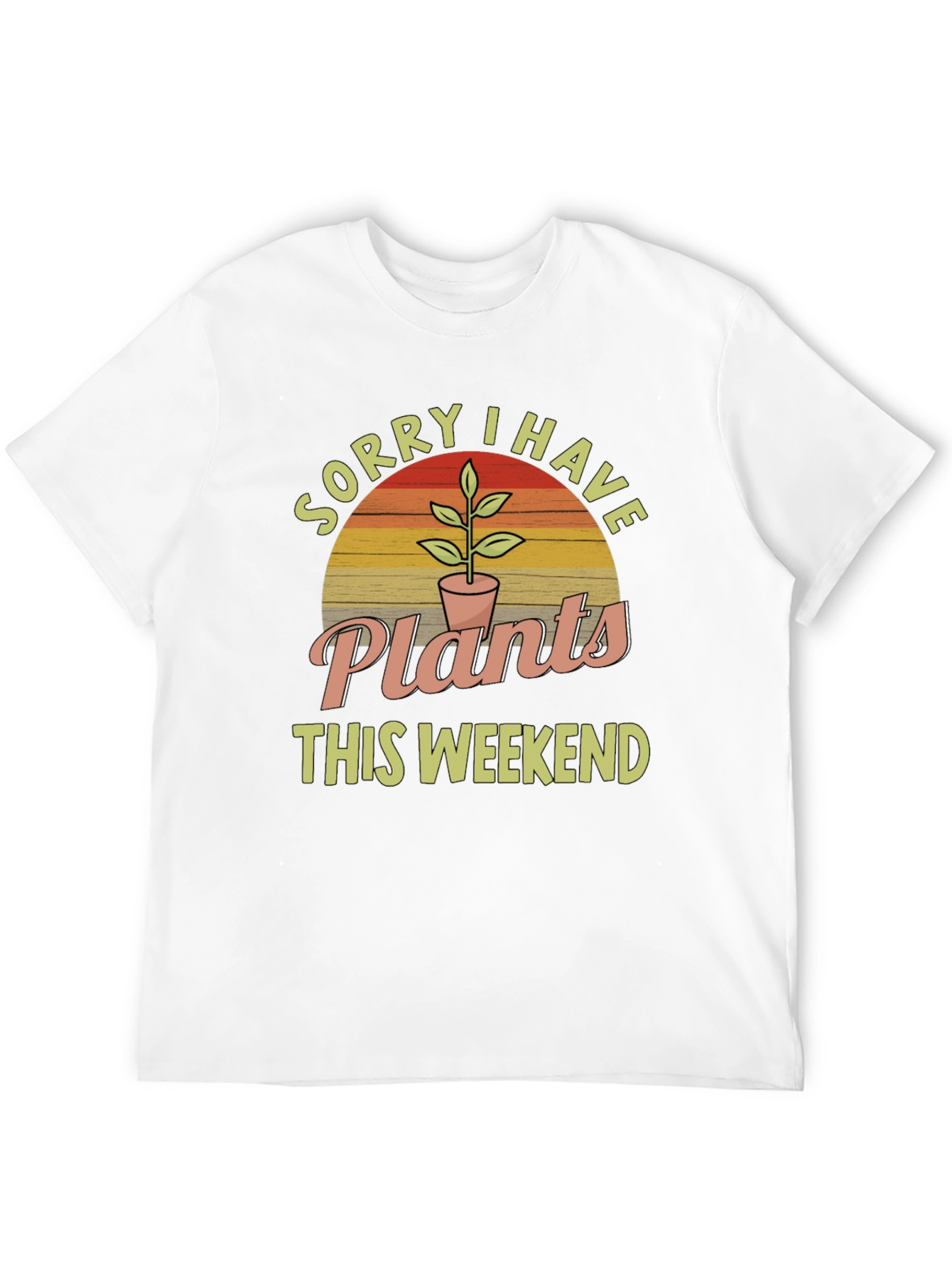 Black Plant Lover T-Shirt: Sorry I Have Plants This Weekend view 12