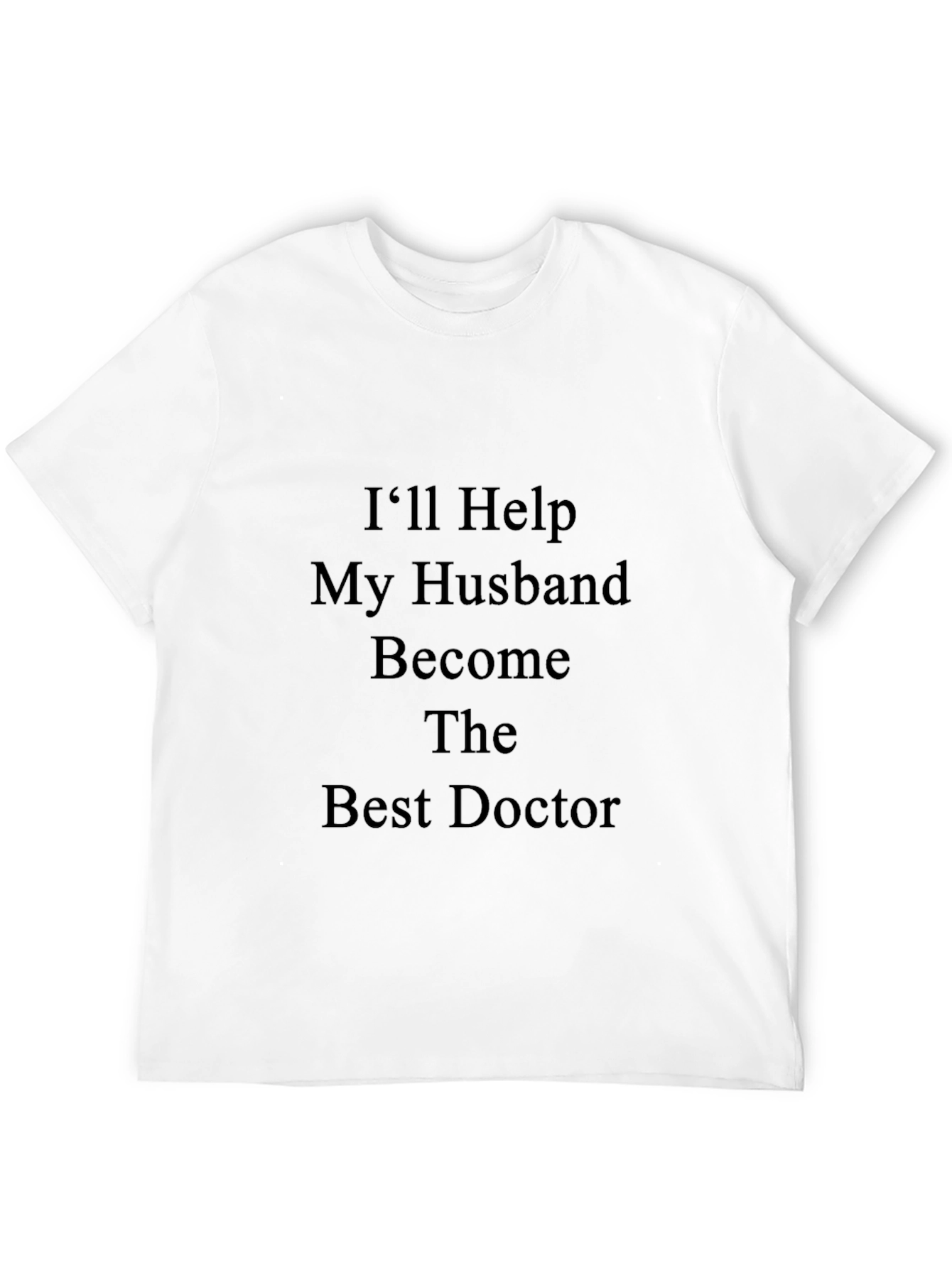 Black I'll Help My Husband Become The Best Doctor T-Shirt view 12