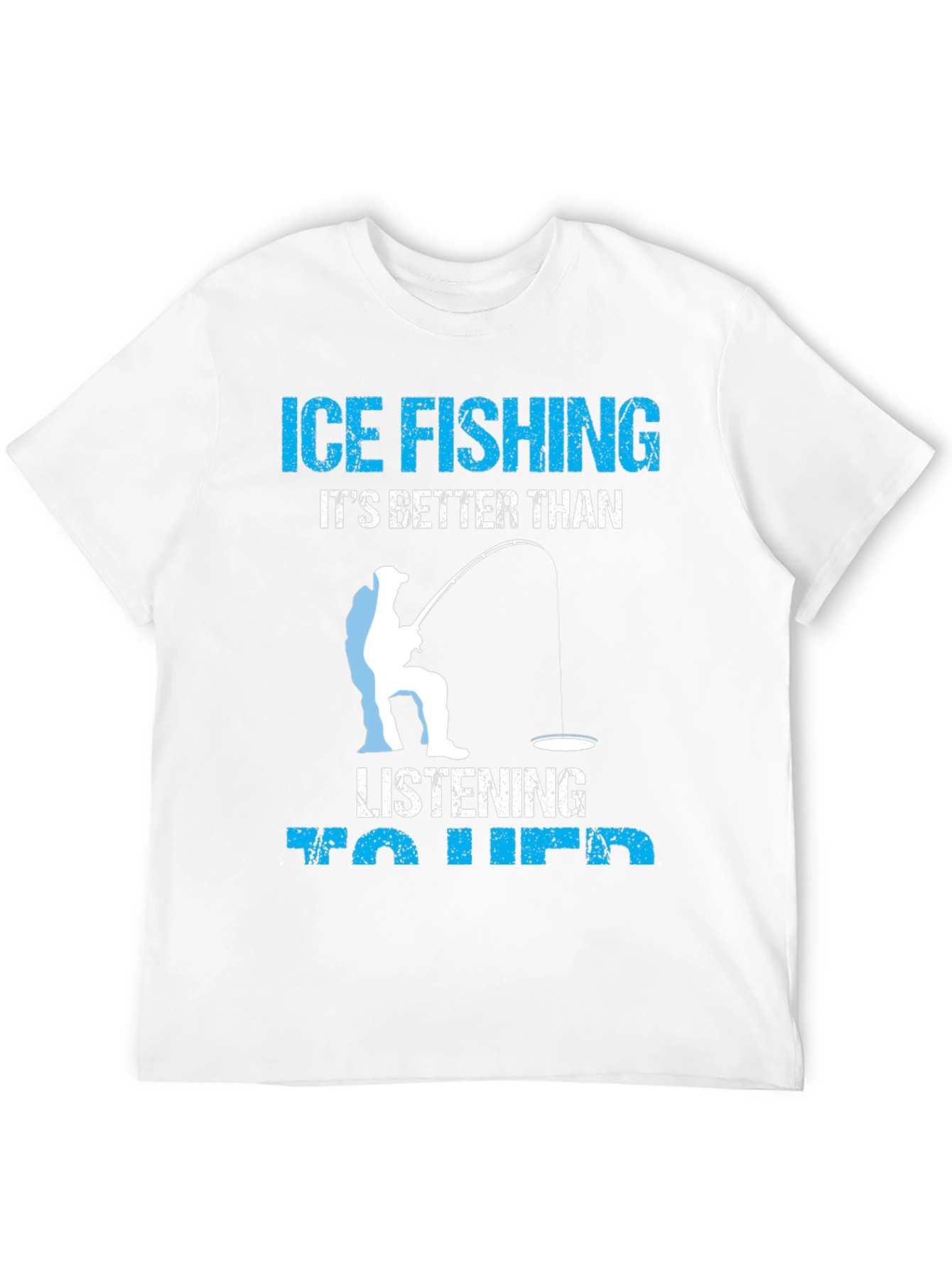 Black Ice Fishing Better Than Her T-Shirt view 12