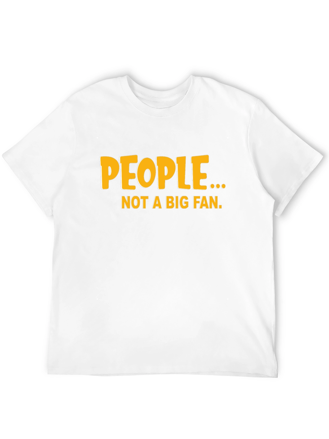 Black Funny "People... Not a Big Fan" Black Graphic Tee view 12