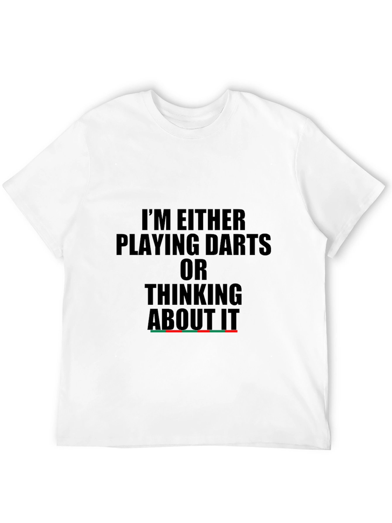 Black Darts T-Shirt - I'm Either Playing Darts... view 12