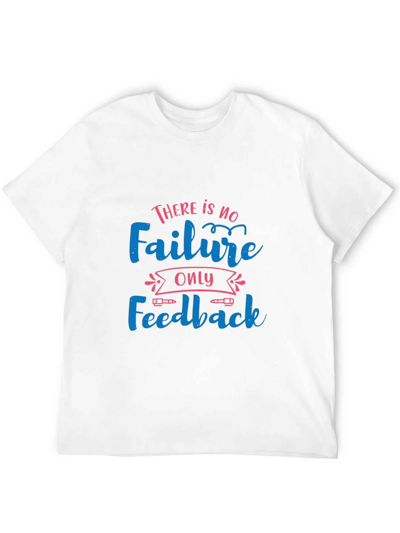 Motivational Graphic Tee - No Failure, Only Feedback - 12