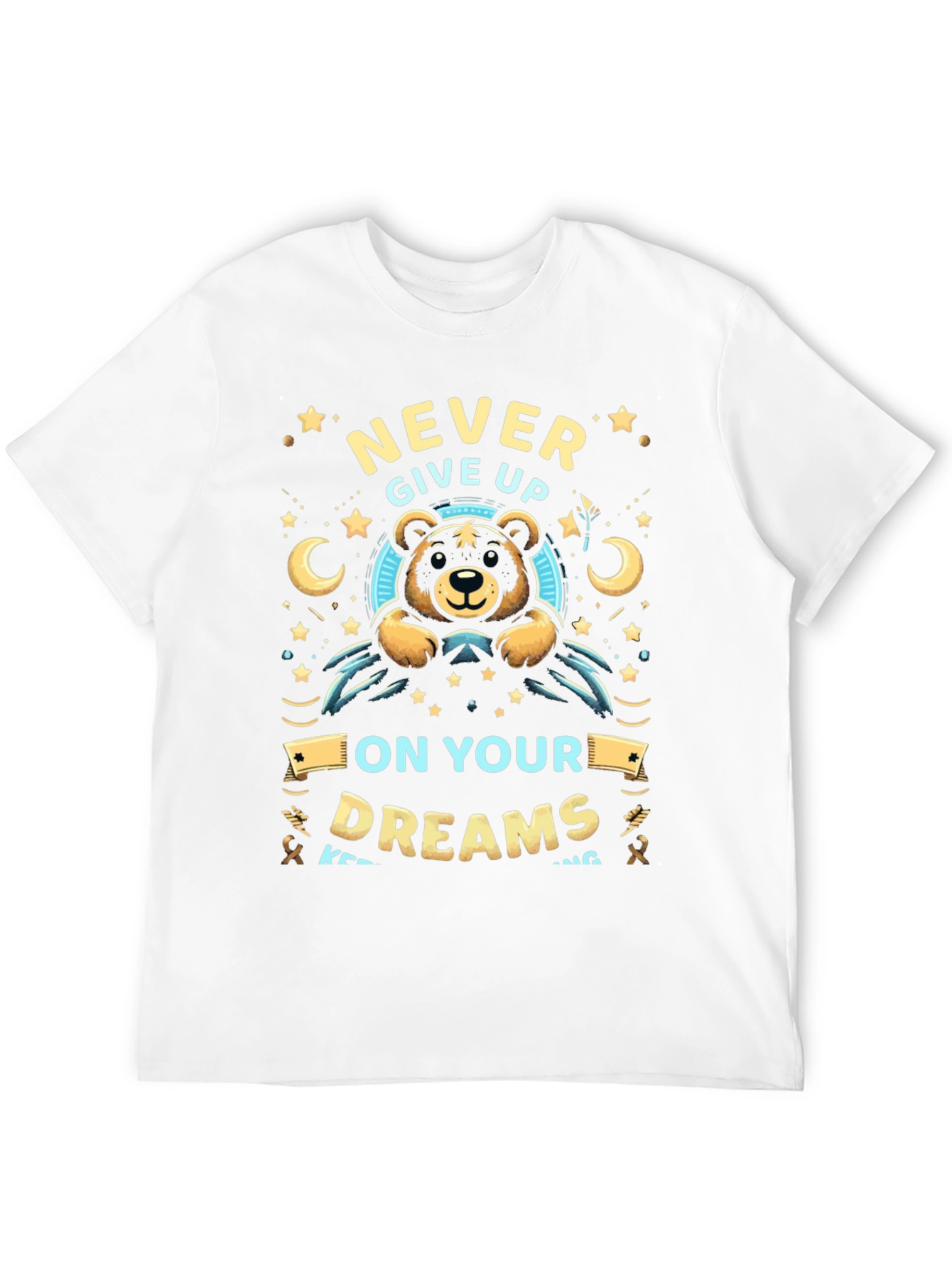 Black Never Give Up On Your Dreams T-Shirt view 12