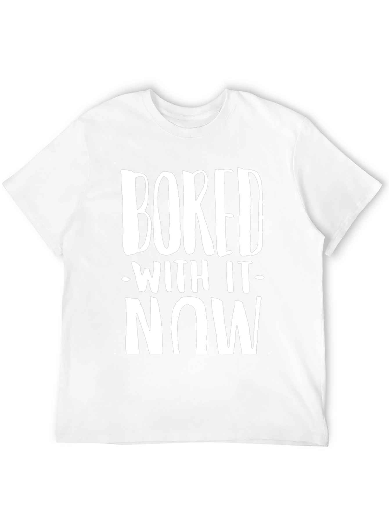 Black Bored With It Now T-Shirt - Unisex view 12
