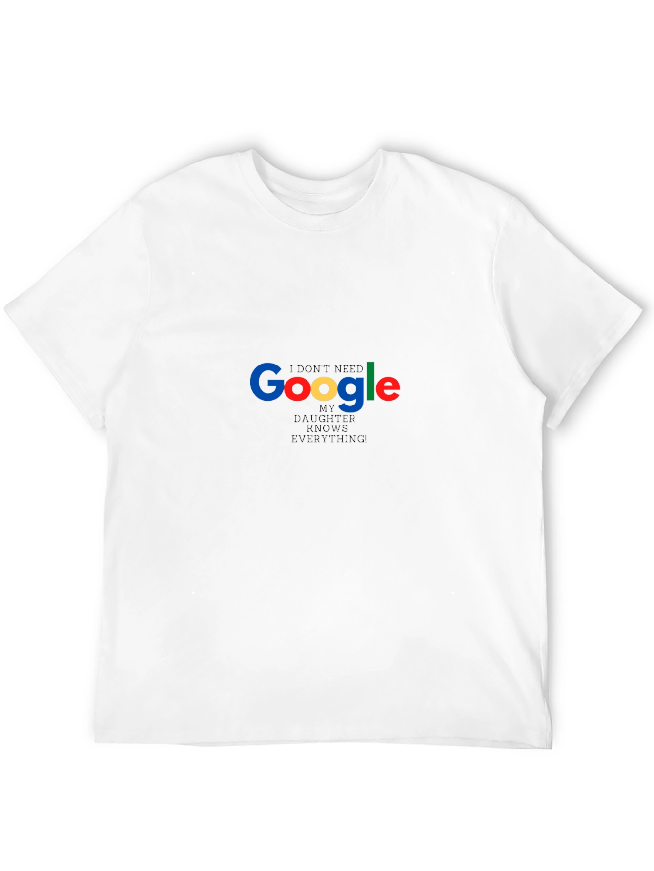 Black Google My Daughter Knows Everything Funny T-Shirt view 12
