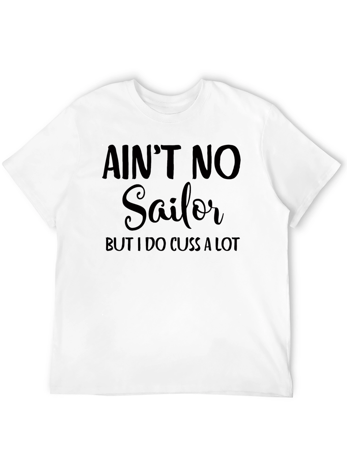 Black Ain't No Sailor But I Do Cuss A Lot T-Shirt view 12