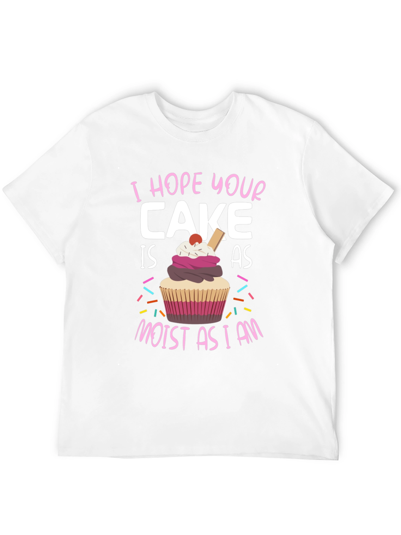 Black Funny Cake T-Shirt - "I Hope Your Cake is as Moist as I am" view 12