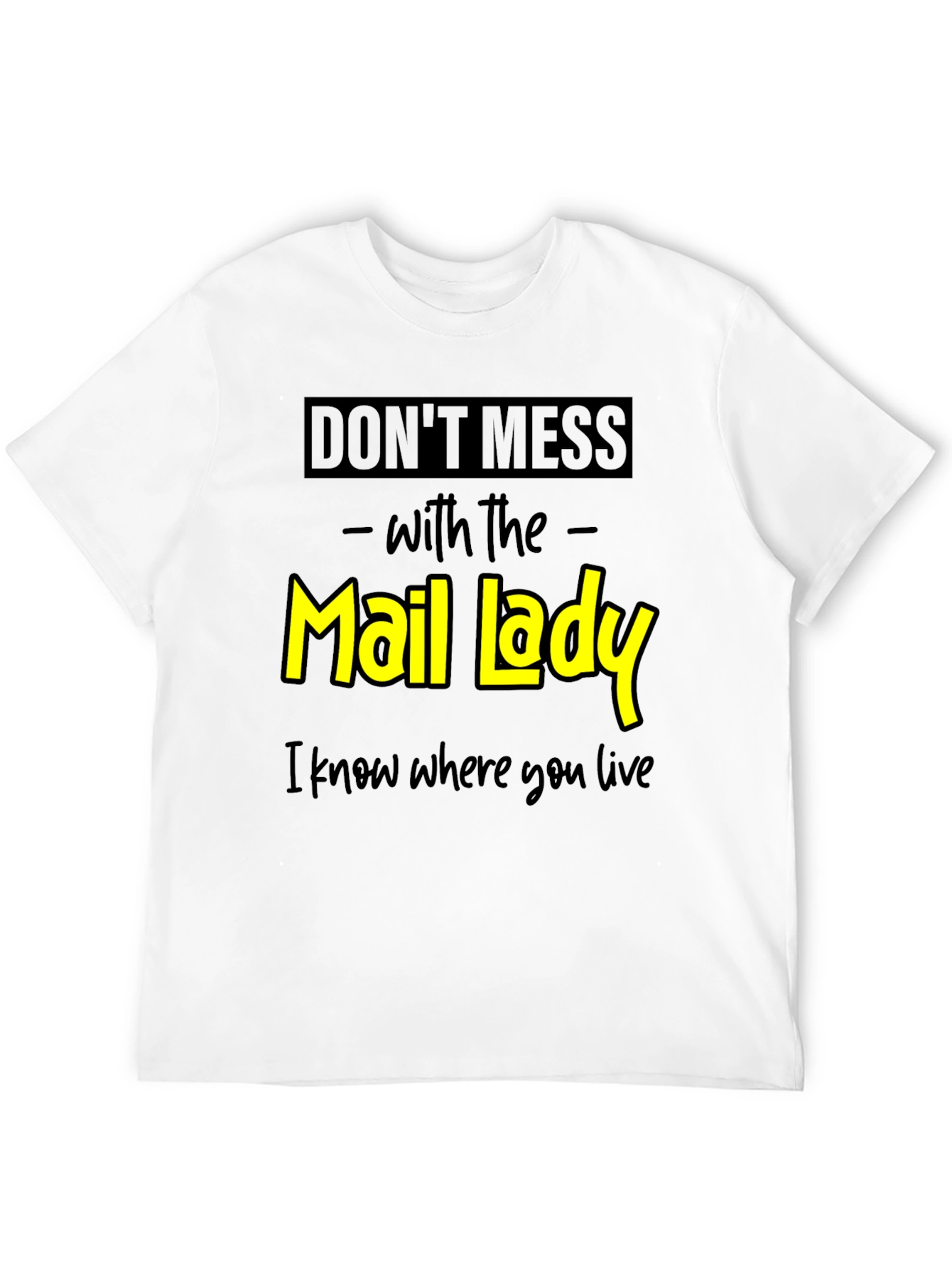 Black Don't Mess With the Mail Lady Graphic Tee view 12