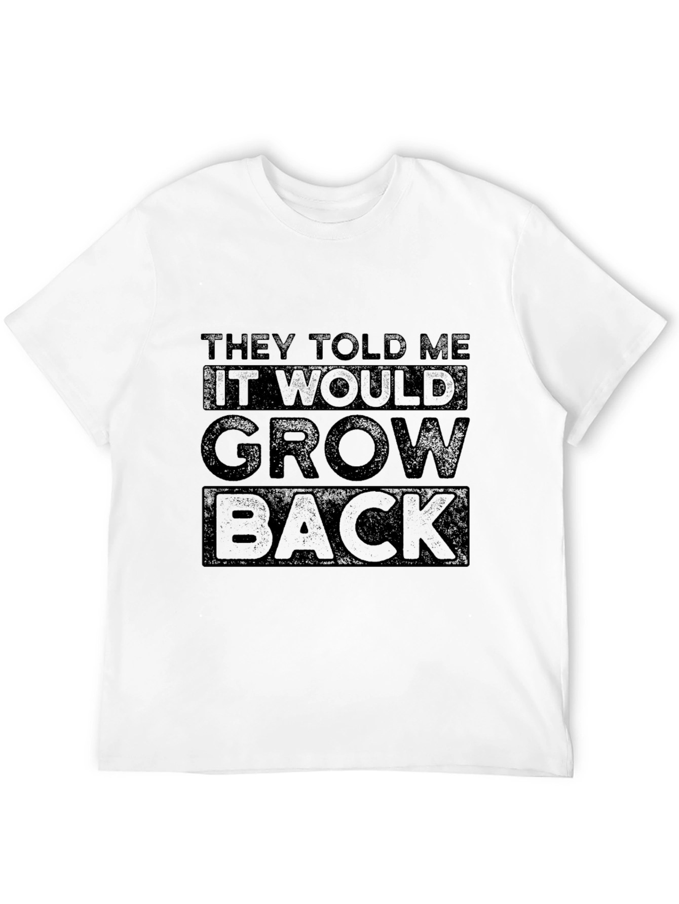 Black They Told Me It Would Grow Back Graphic Tee view 12
