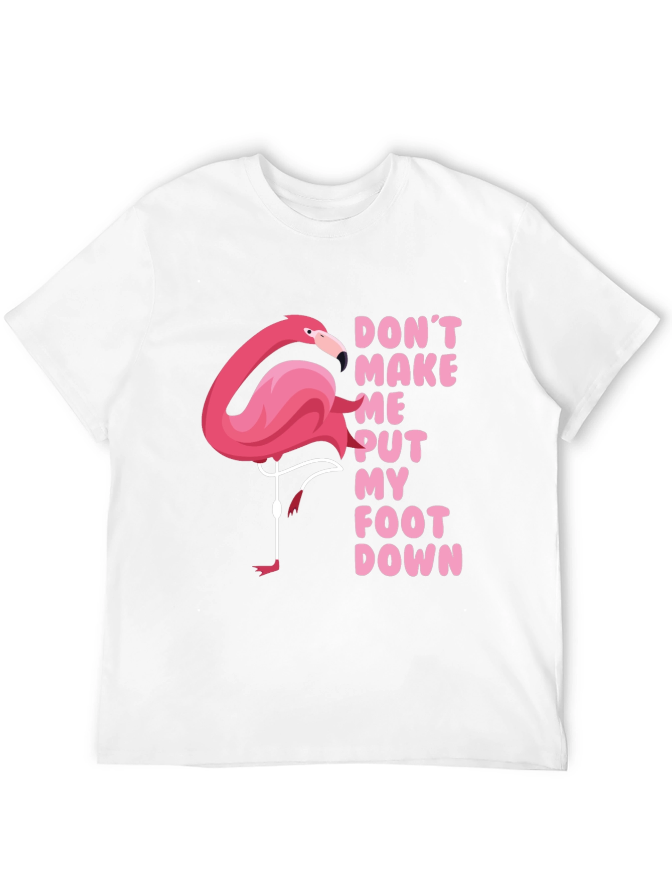 Black Funny Flamingo T-Shirt: Don't Make Me Put My Foot Down view 12
