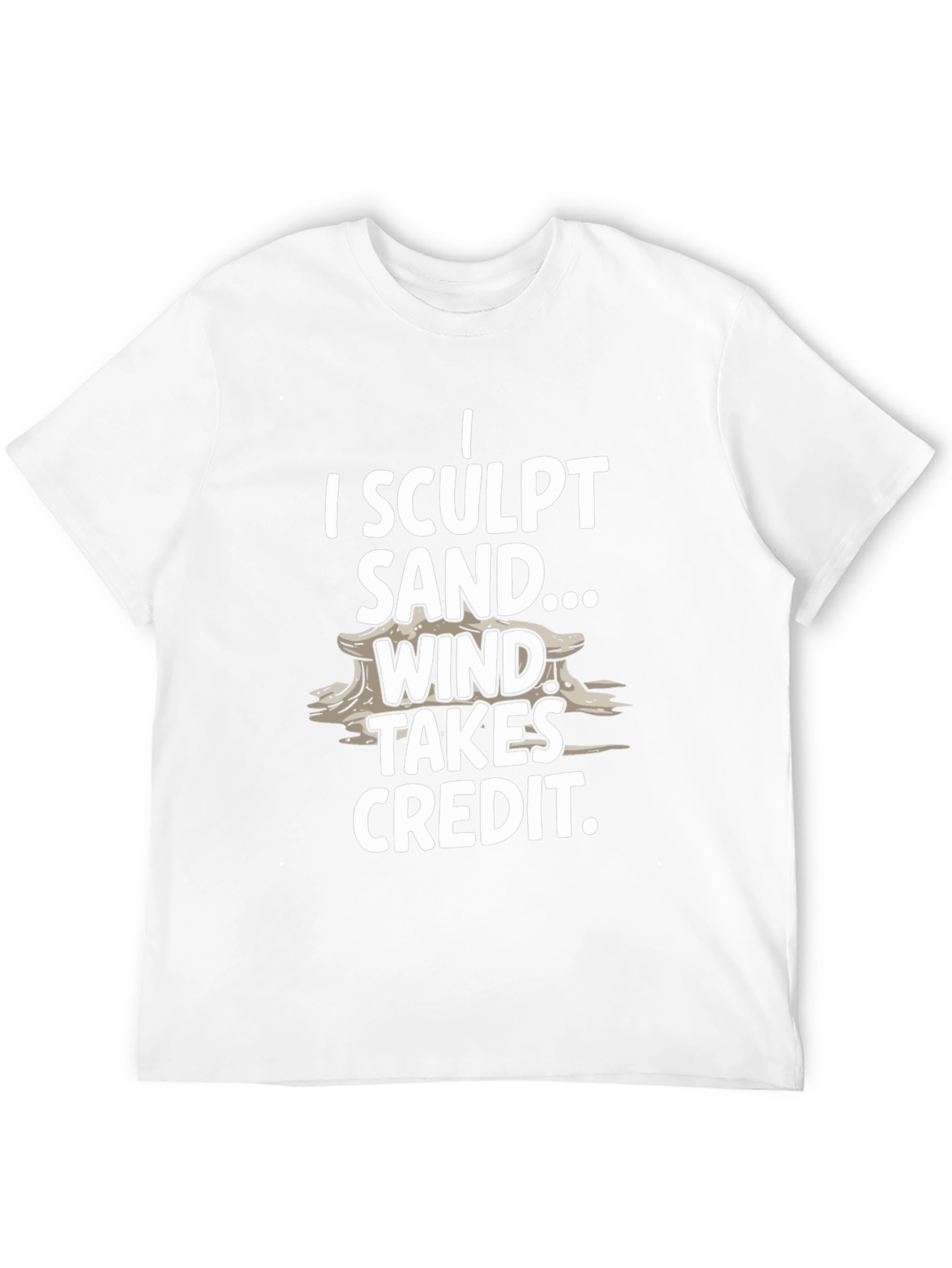 Sculpt Sand - Funny Graphic T-Shirt - 12