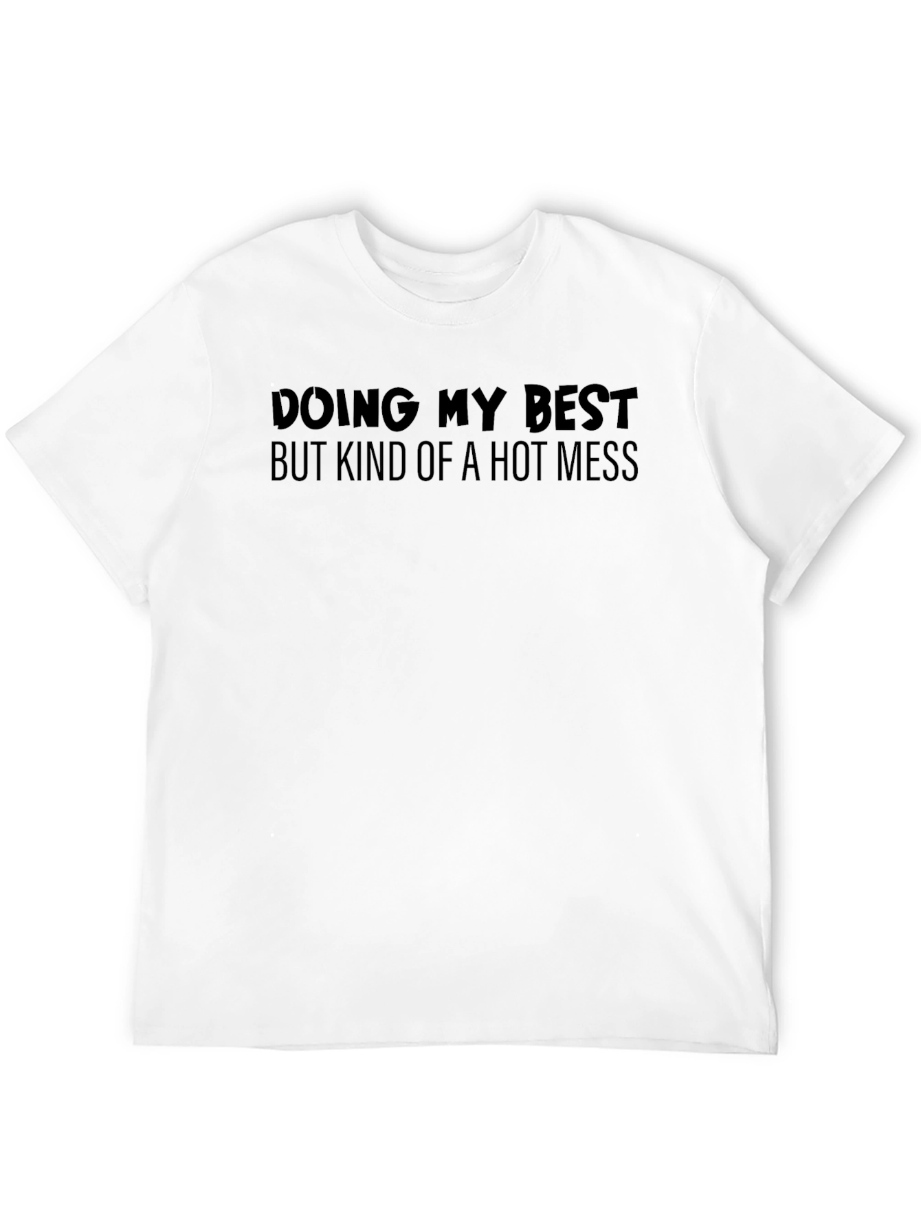 Black Doing My Best Hot Mess Black T-Shirt view 12