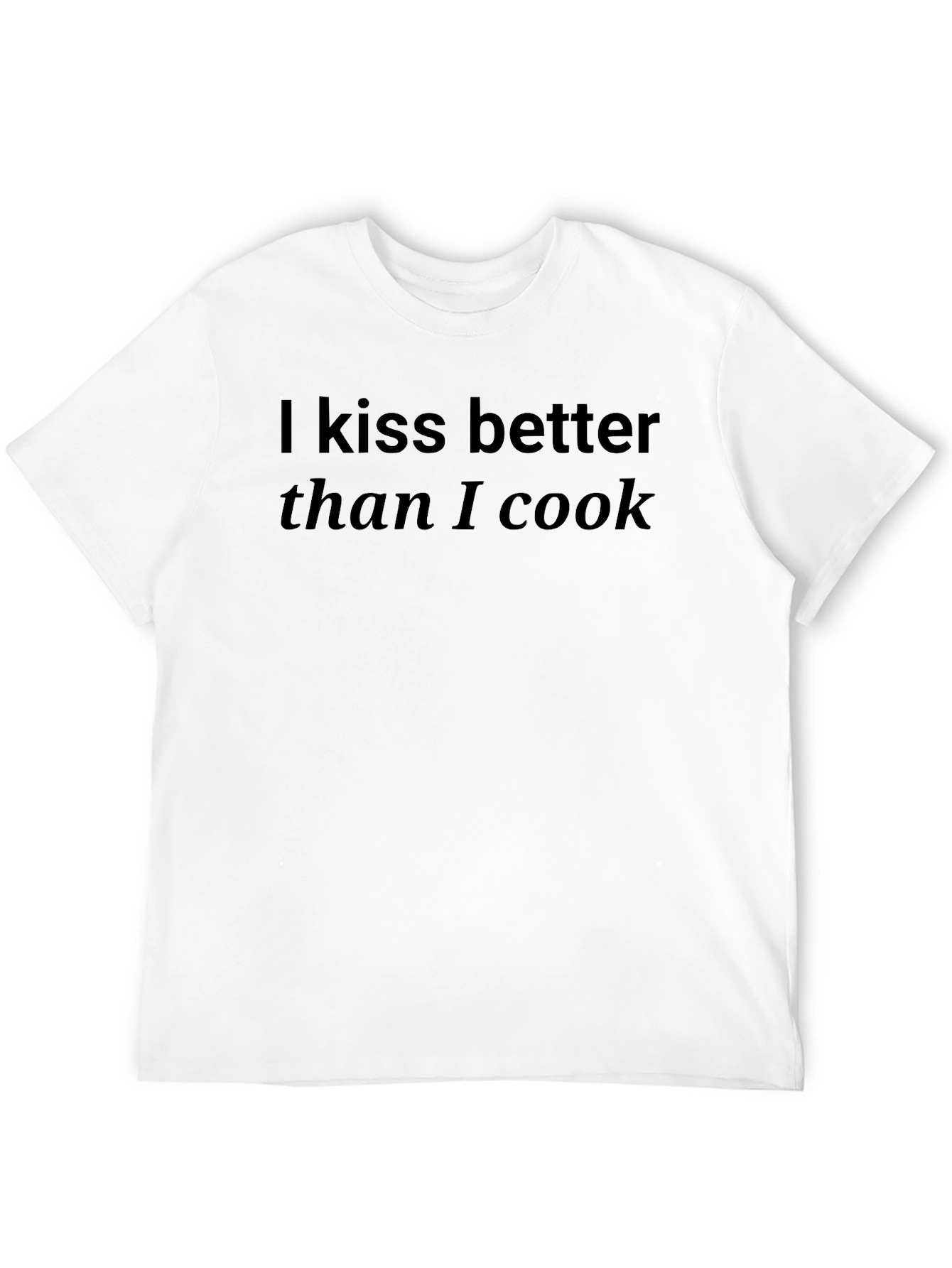Black Kiss Better Than I Cook T-Shirt view 12