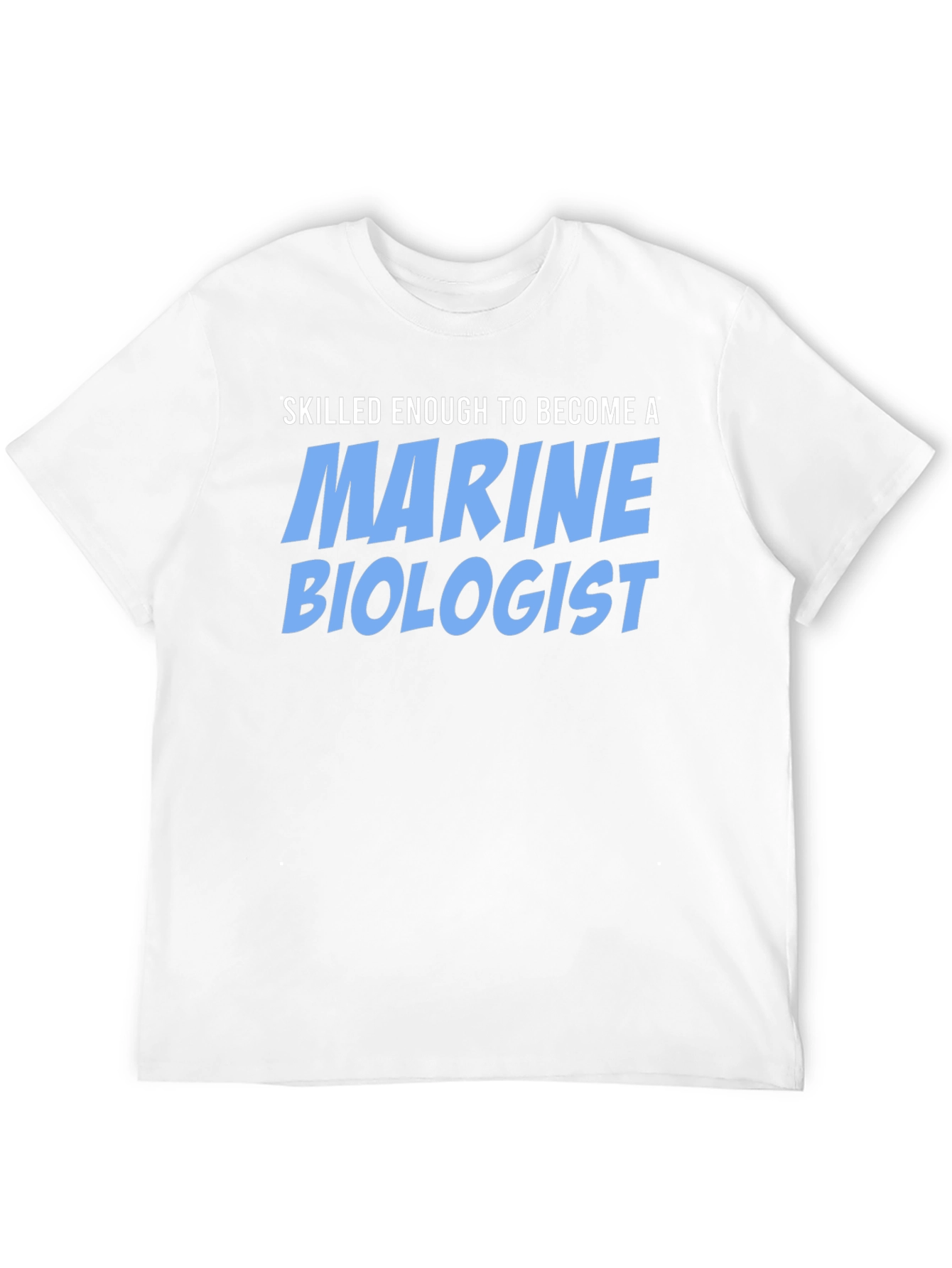 Black Skilled Enough Marine Biologist T-Shirt view 12