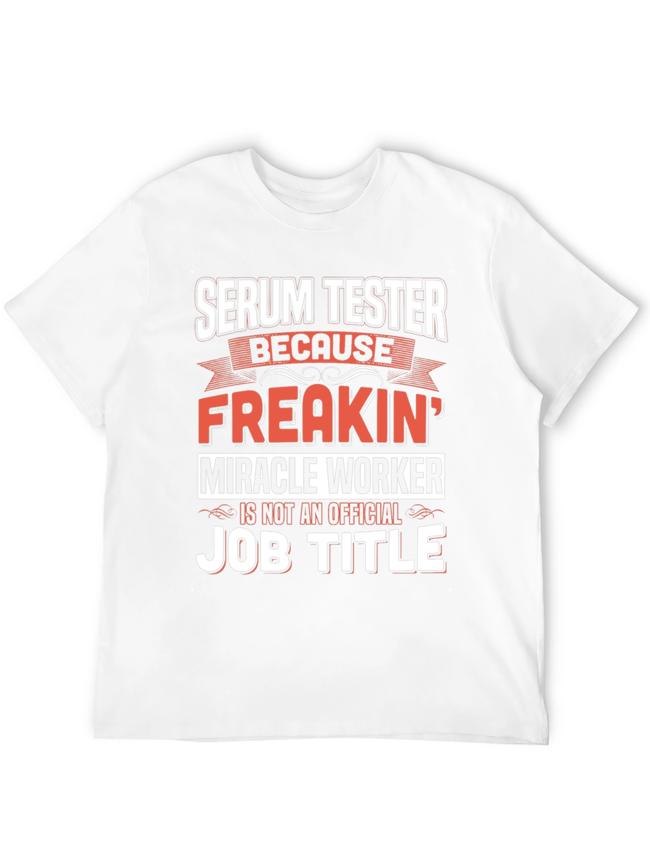 Black Serum Tester T-Shirt: Freakin' Miracle Worker Job Title Tee view 12