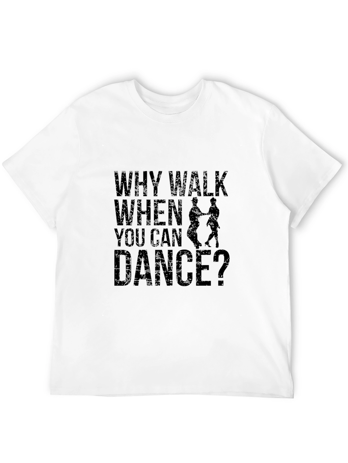 Black Why Walk When You Can Dance? Graphic T-Shirt view 12