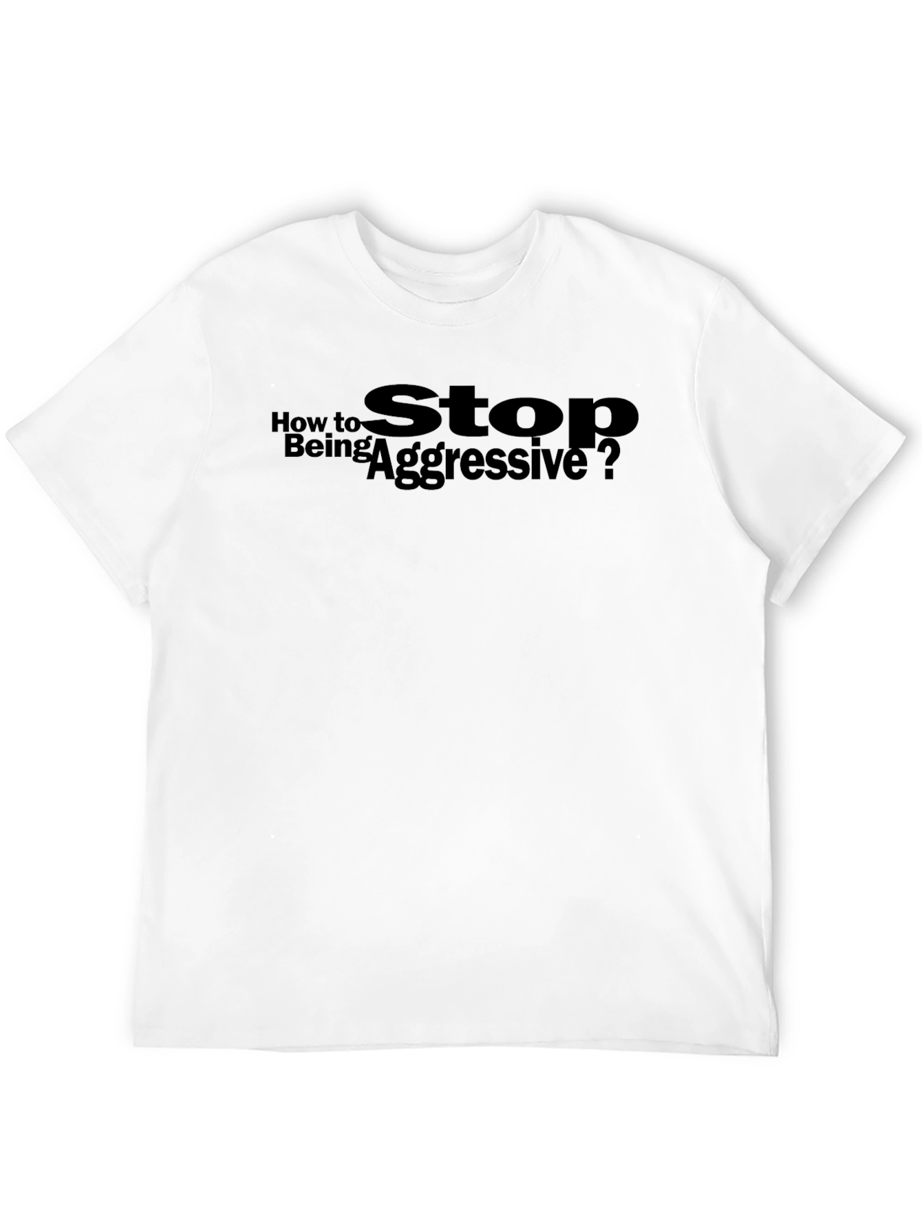 Black Stop Being Aggressive? Men's Black Graphic T-Shirt view 12