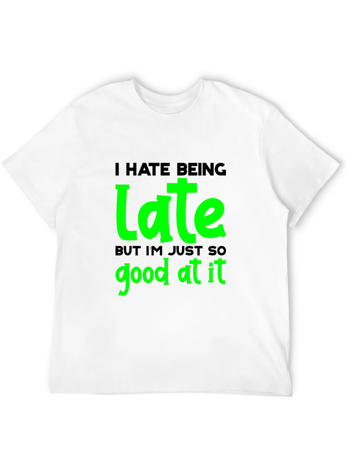 Black Funny "I Hate Being Late" Graphic T-Shirt view 12