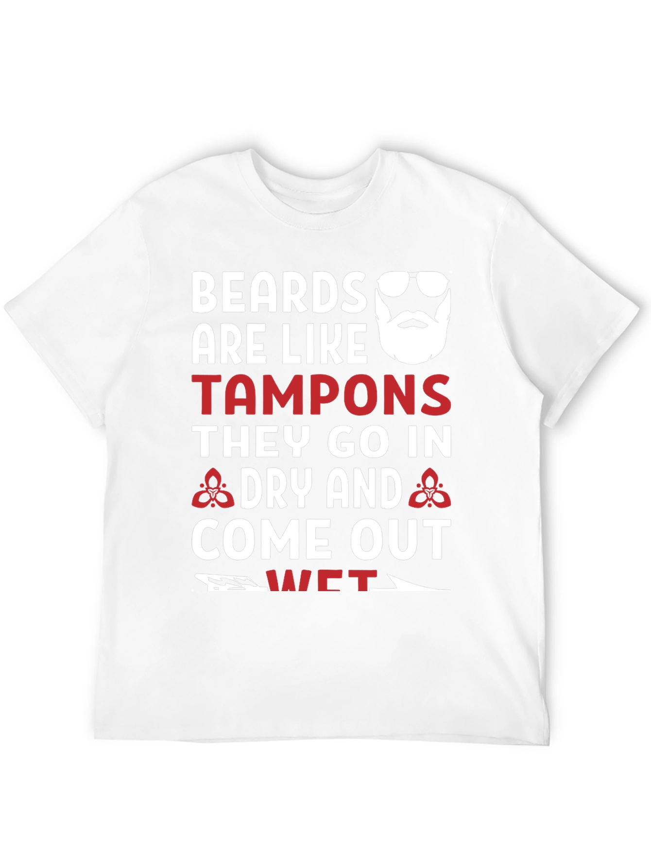 Black Beards Like Tampons Graphic Tee - Funny Men's T-Shirt view 12