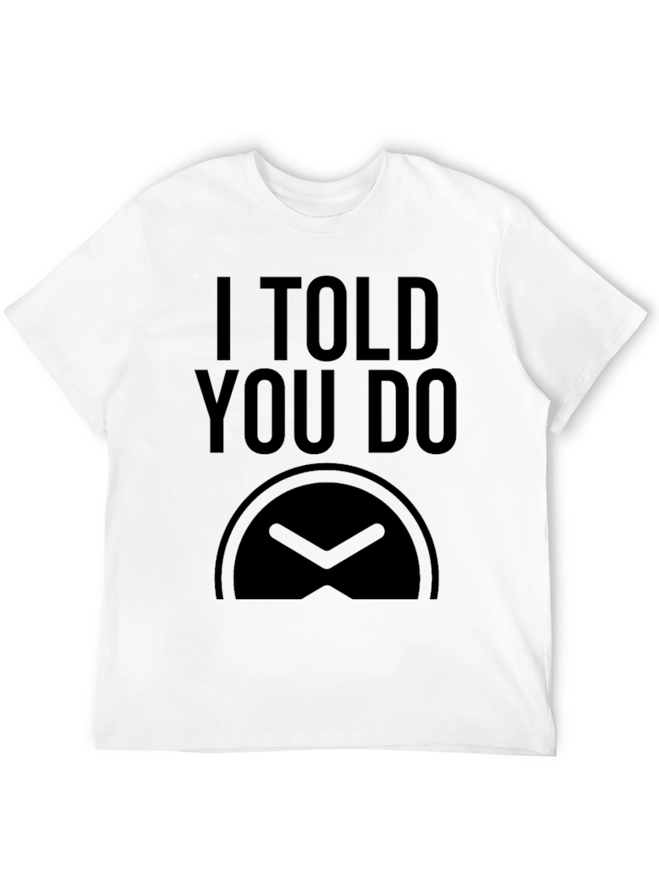 Black I Told You So Black Graphic Tee view 12