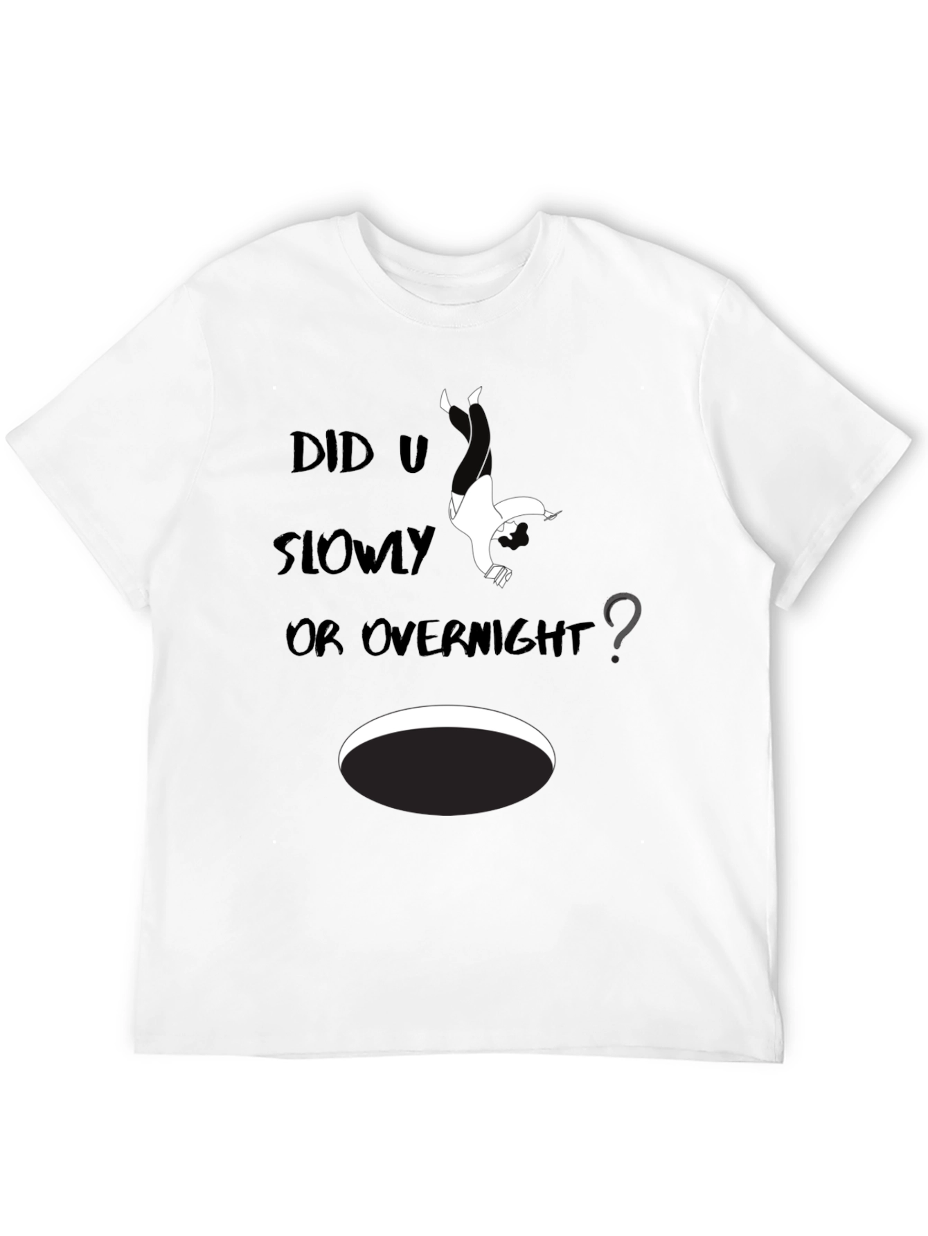 Black Humorous 'Did U Slowly Or Overnight' Graphic Tee view 12