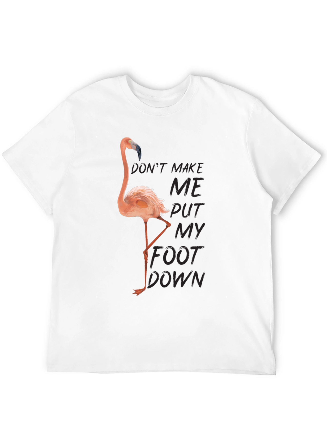 Black Funny Flamingo T-Shirt: Don't Make Me Put My Foot Down view 12