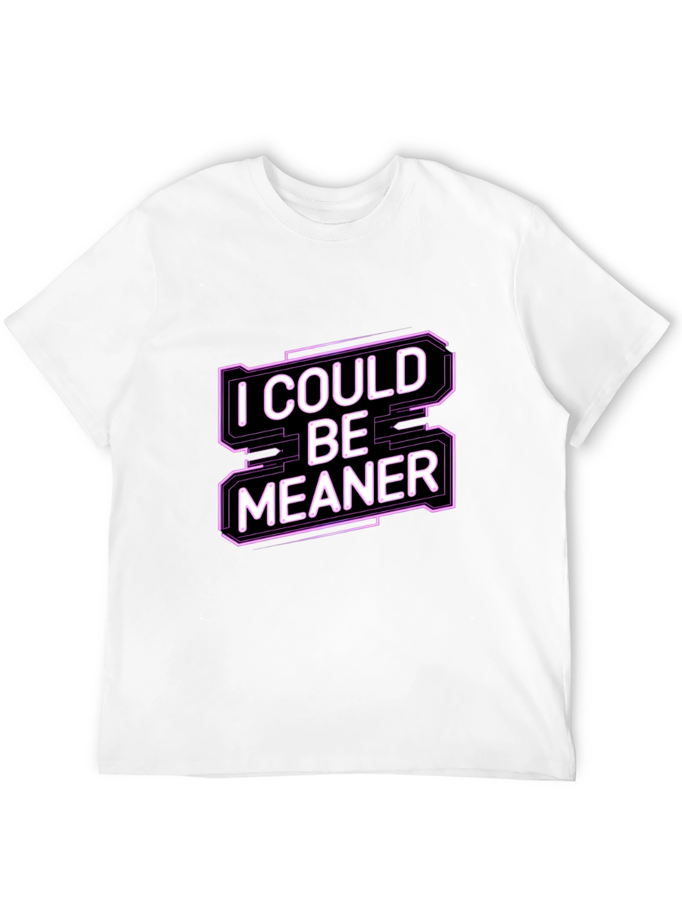 Black I Could Be Meaner Funny Graphic Tee view 12