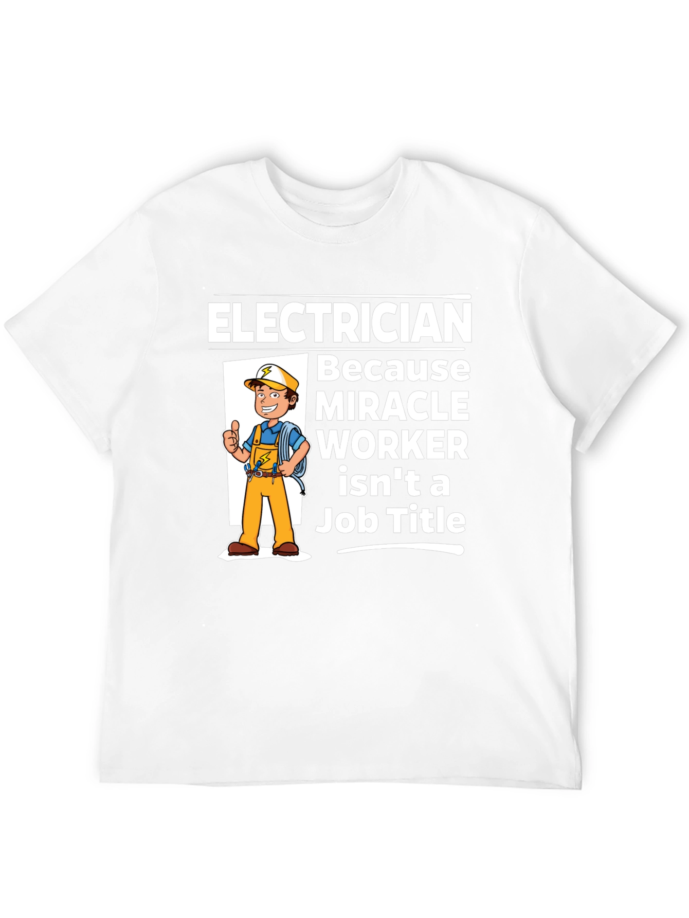 Electrician Miracle Worker Graphic T-Shirt - 12