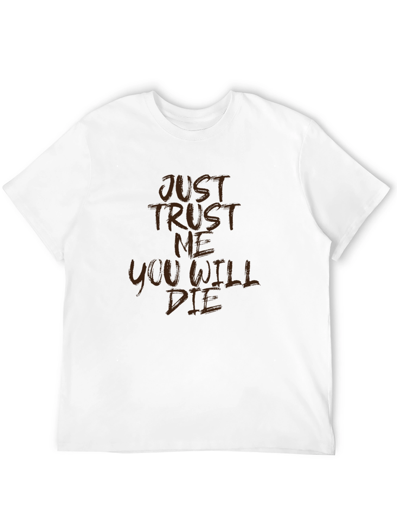Black Just Trust Me You Will Die Graphic T-Shirt view 12