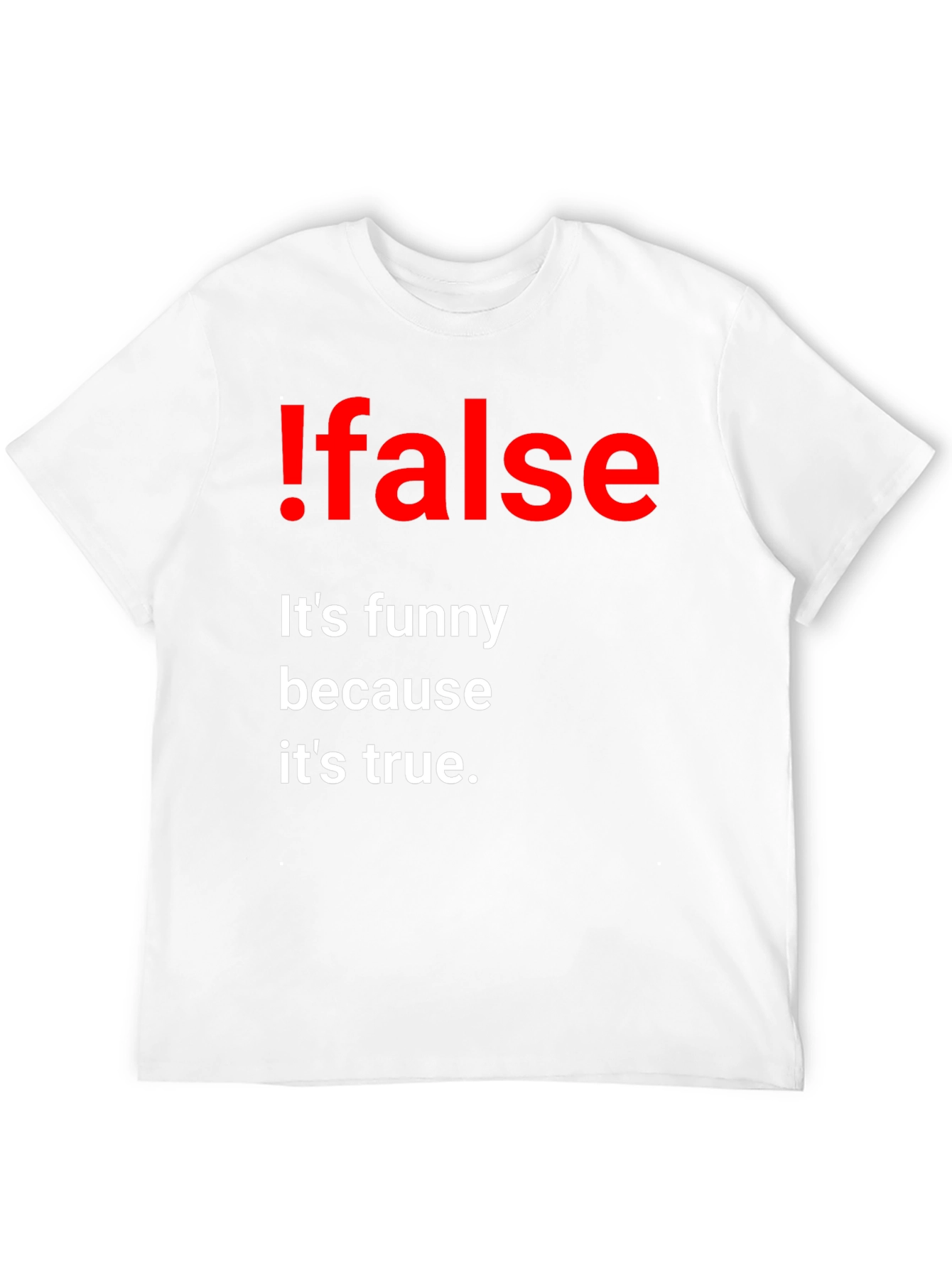 Black !False Funny Programming T-Shirt - It's True! view 12