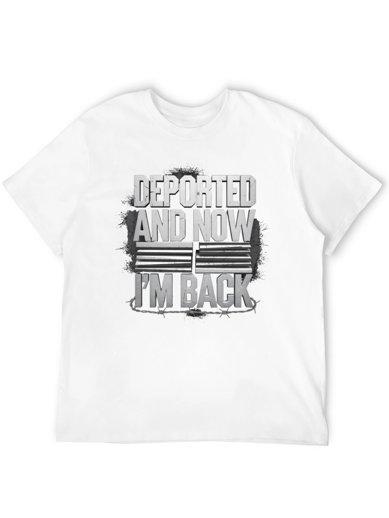 Deported & Now I'm Back Graphic T-Shirt - 12