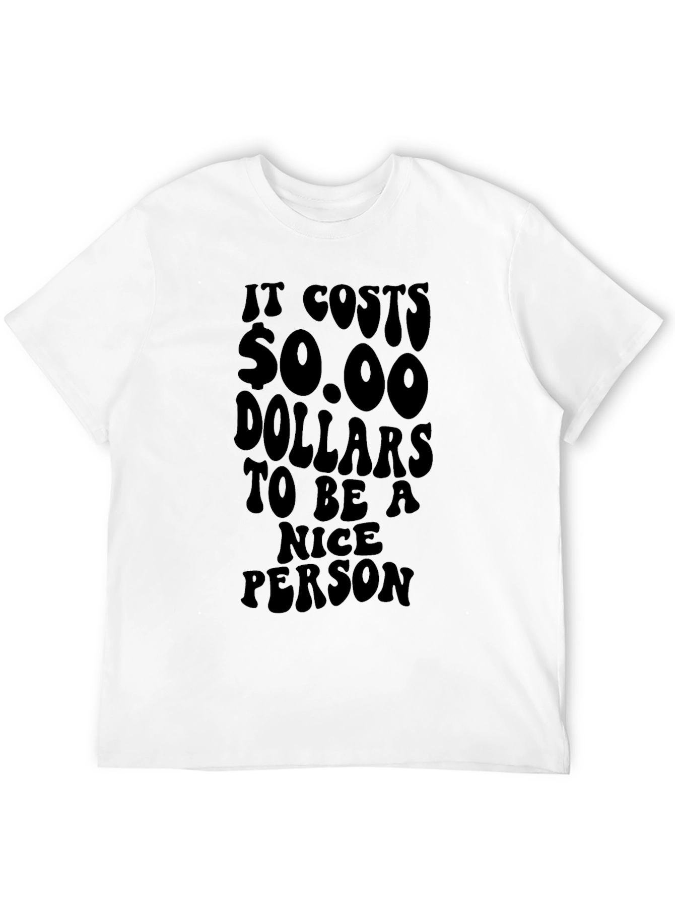 Black Funny "It Costs $0.00 to be Nice" Black T-Shirt view 12