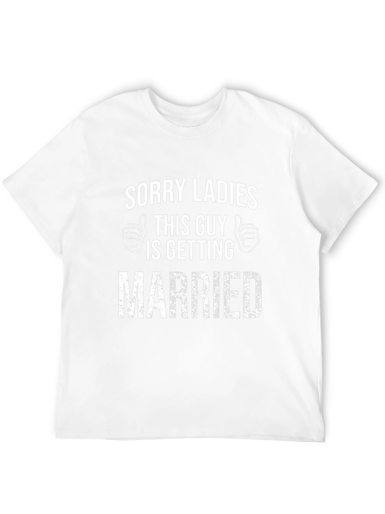 Funny Groom-to-Be T-Shirt - Sorry Ladies! - 12