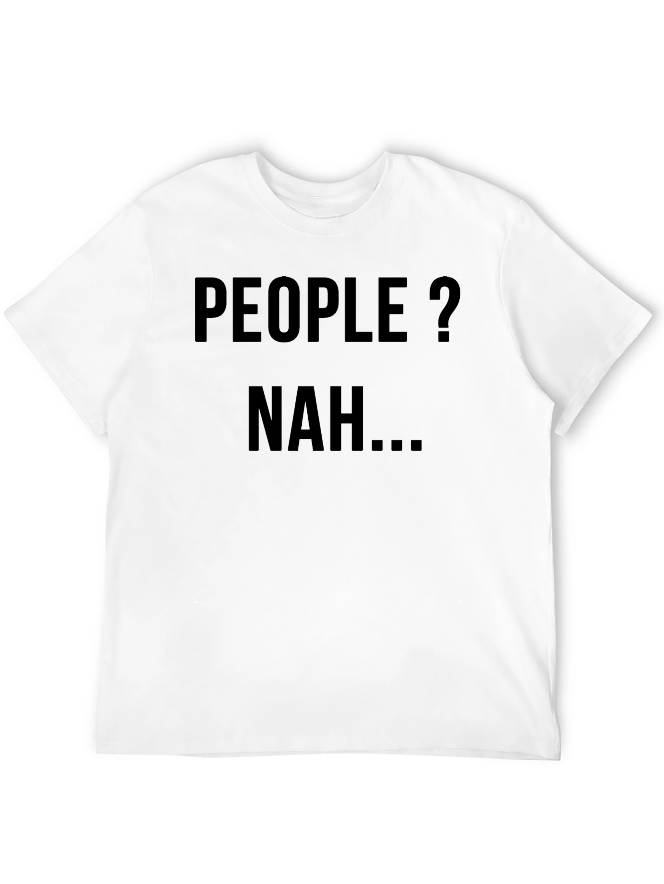 Black People? Nah... T-Shirt - Introvert Humor view 12