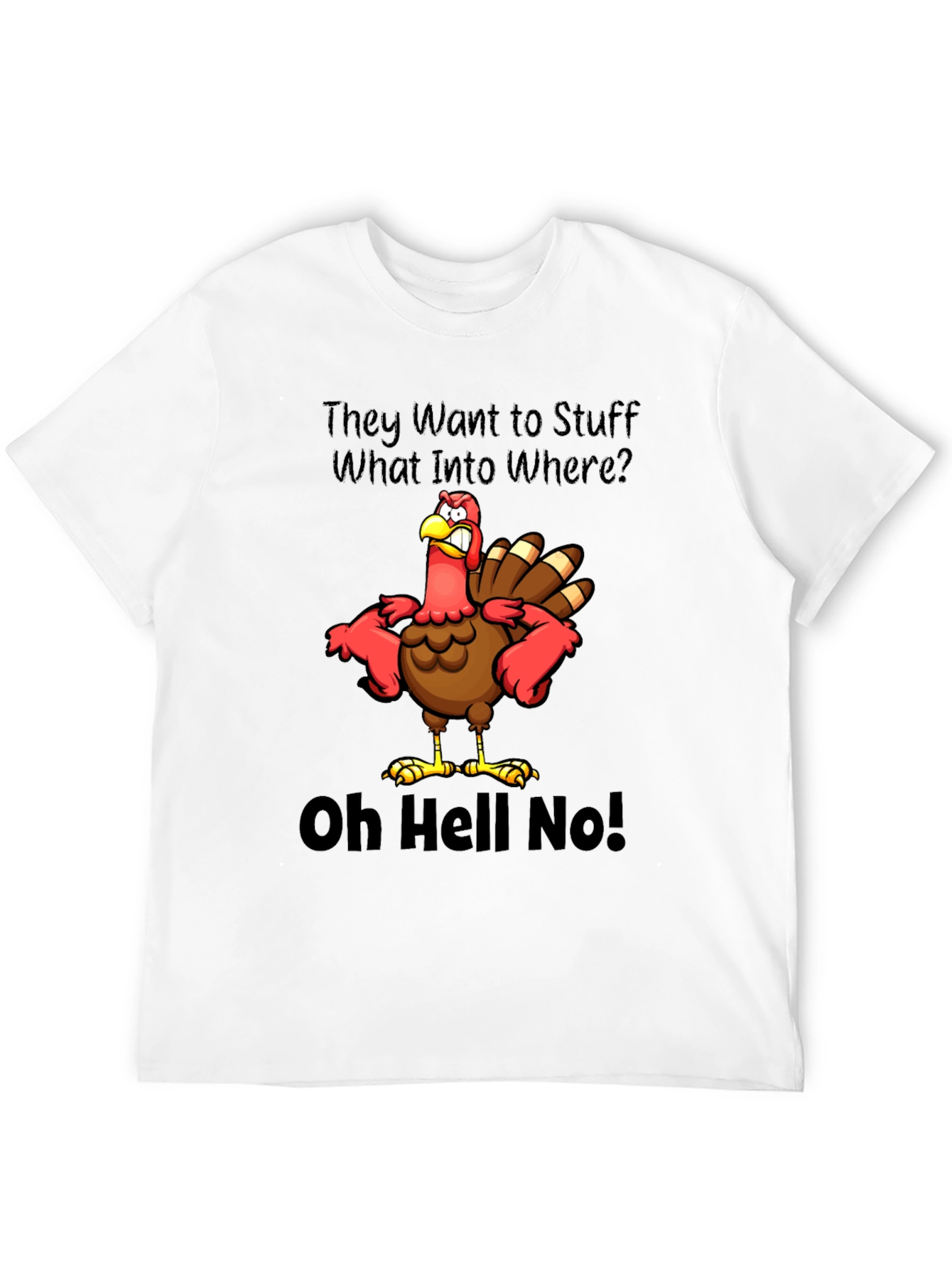 Black Thanksgiving Turkey T-Shirt: Oh Hell No! view 12