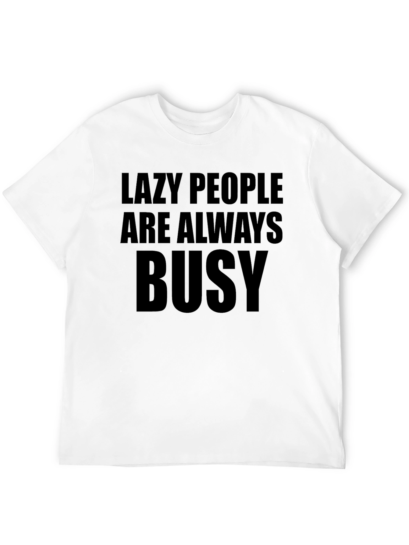 Black Lazy People Always Busy Graphic Tee view 12