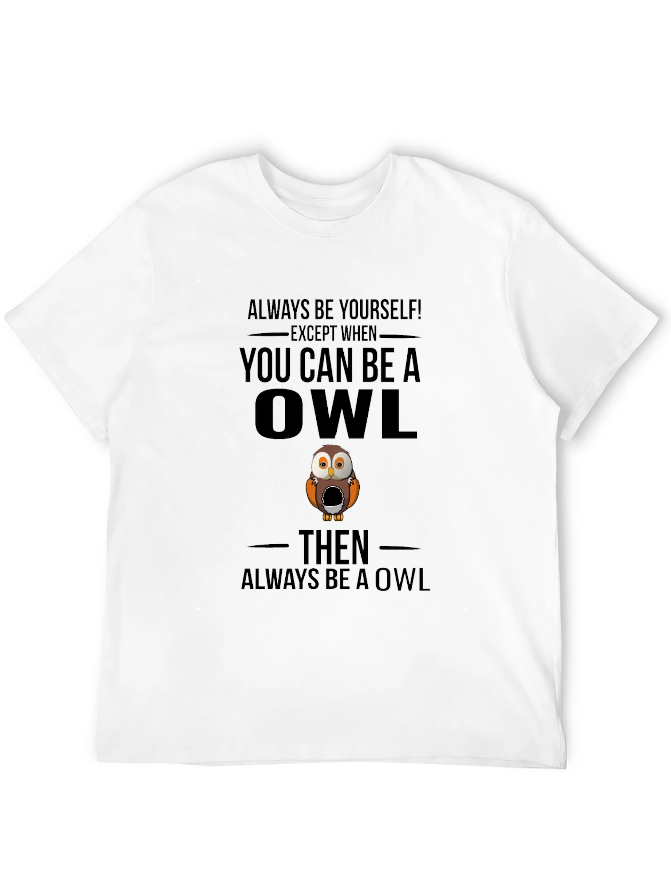 Black Always Be Yourself Unless Owl T-Shirt view 12