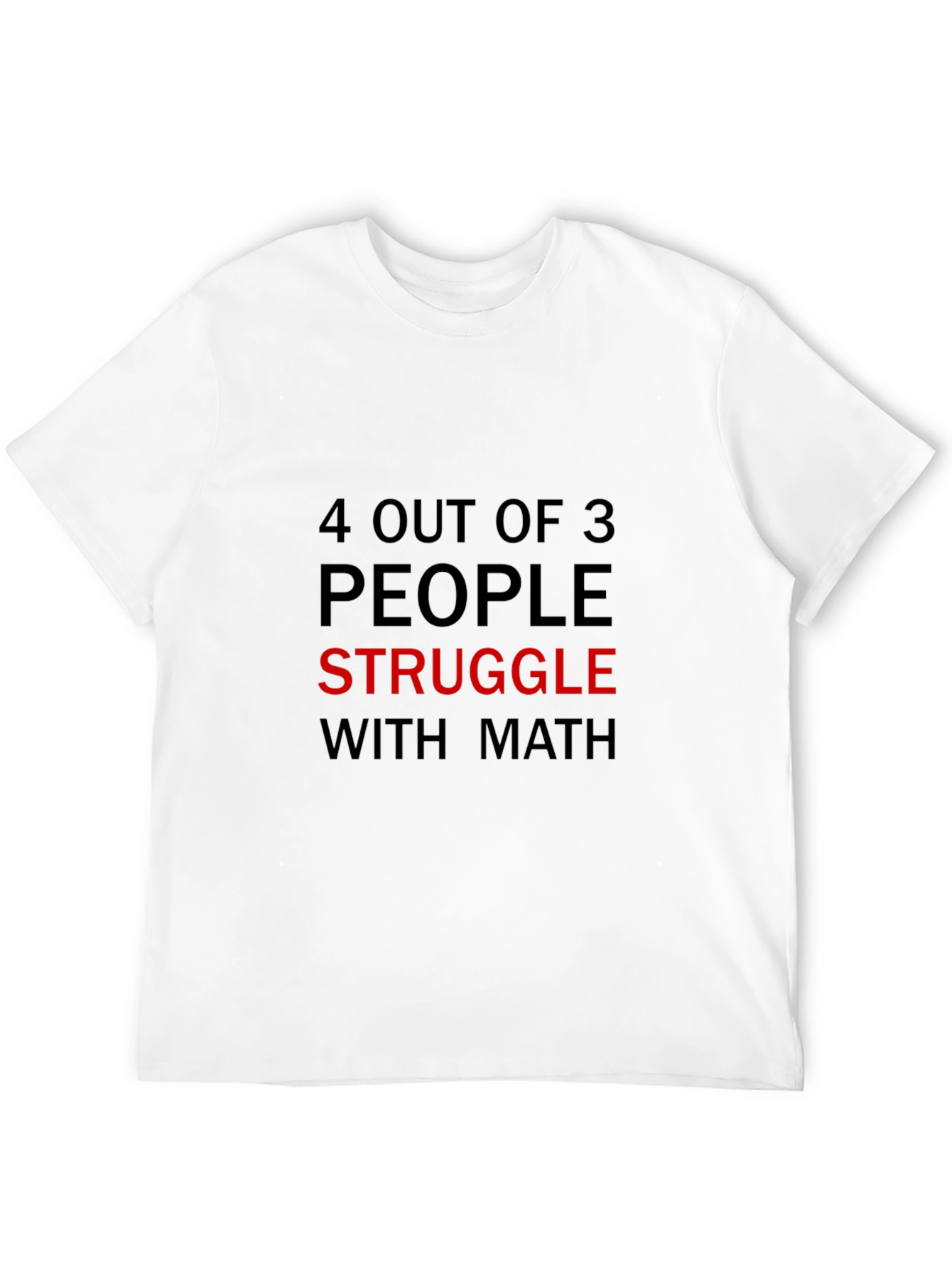 Black 4 Out of 3 People Struggle with Math Black T-Shirt view 12